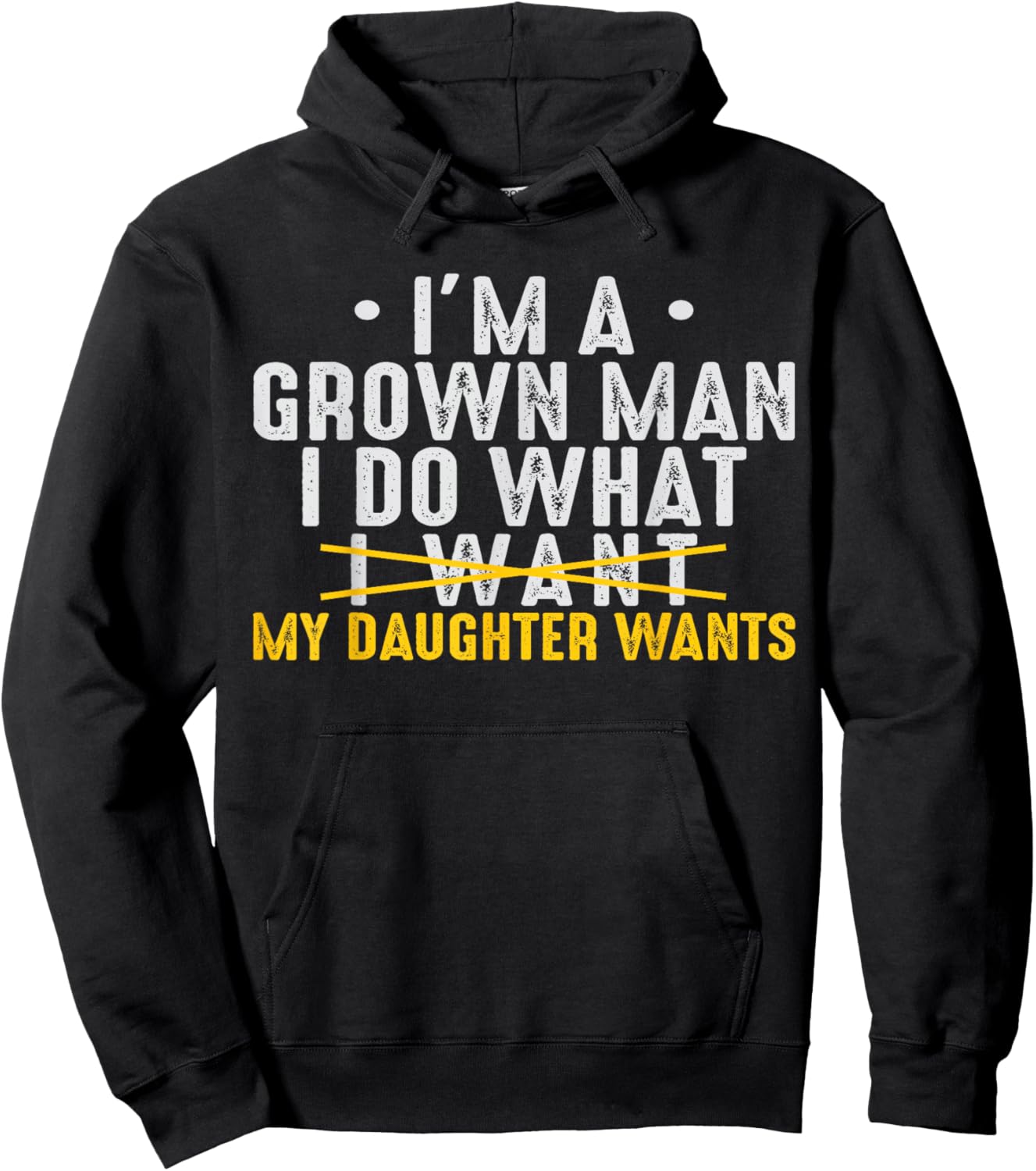 Girl Dad Love Im A Grown man I Do What My Daughter Wants Pun Hoodie - Hoodie | Black