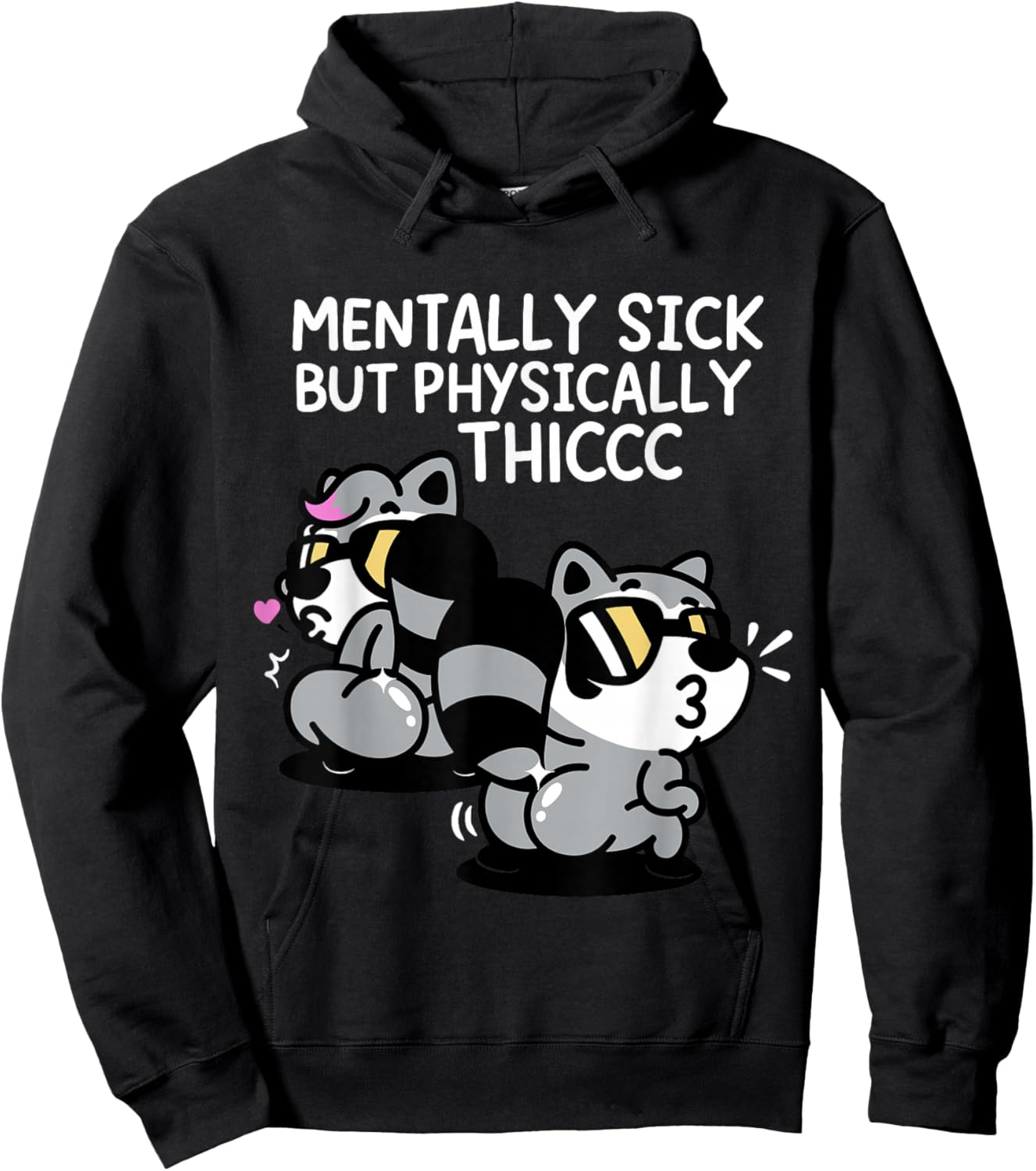Mentally Sick But Physically Thicc Hoodie - Hoodie | Black