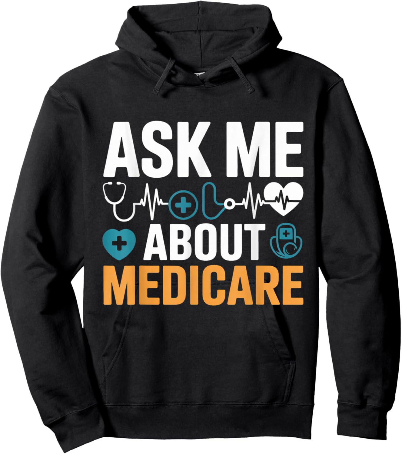 Ask Me About Medicare Funny Quote Agents and Consultants Hoodie - Hoodie | Black