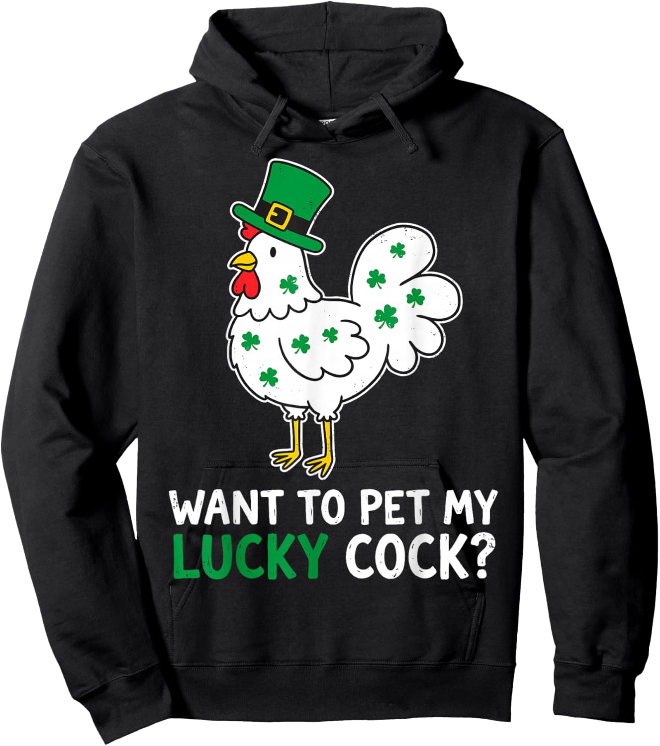 Funny St.Patrick’s Day Want to Pet My Lucky Cock Leprechaun Hoodie - Hoodie | Black