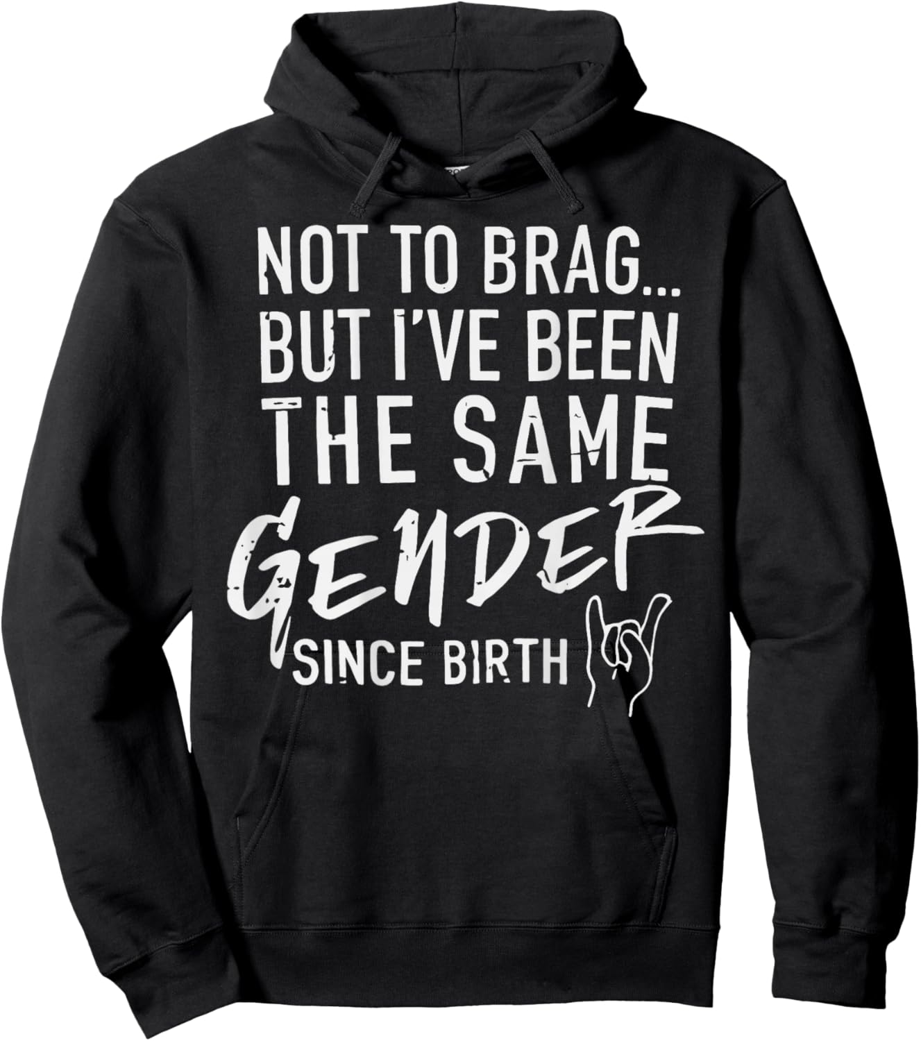 (ON Back) Not to Brag But I've Been The Same Gender Since Hoodie - Hoodie | Black