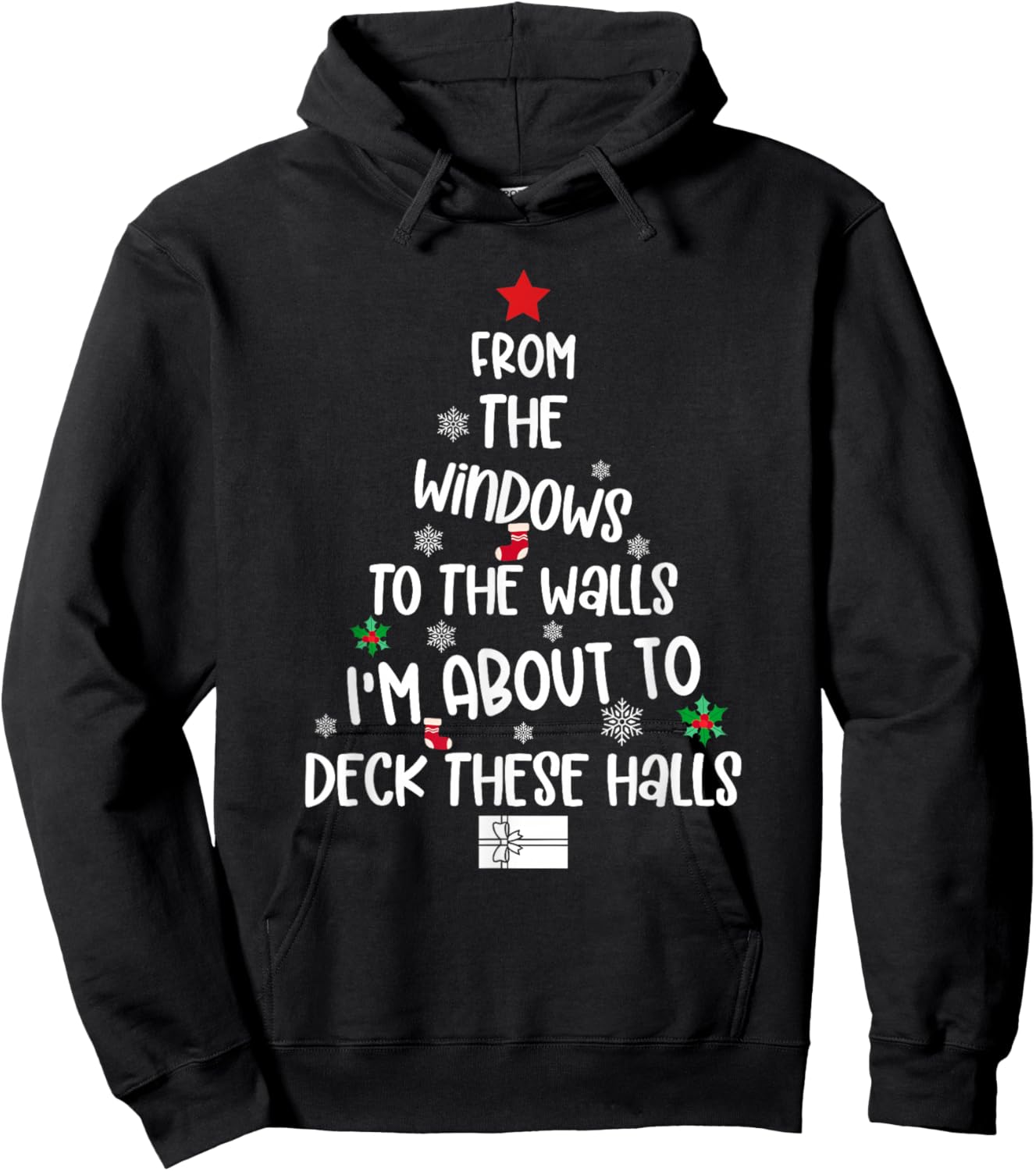 from The Windows to The Walls I'm About to Deck These Halls Hoodie - Hoodie | Black