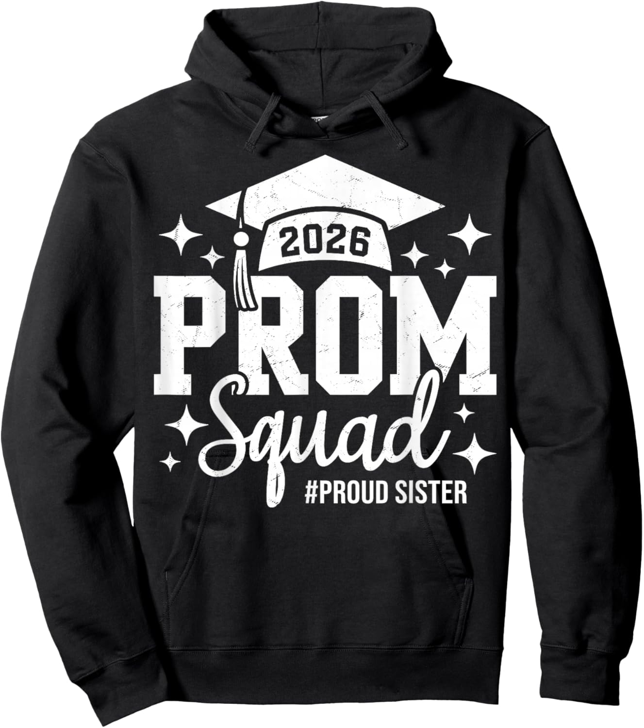 Prom Squad 2026 Proud Sister Graduate Prom Class of 2026 Hoodie - Hoodie | Black