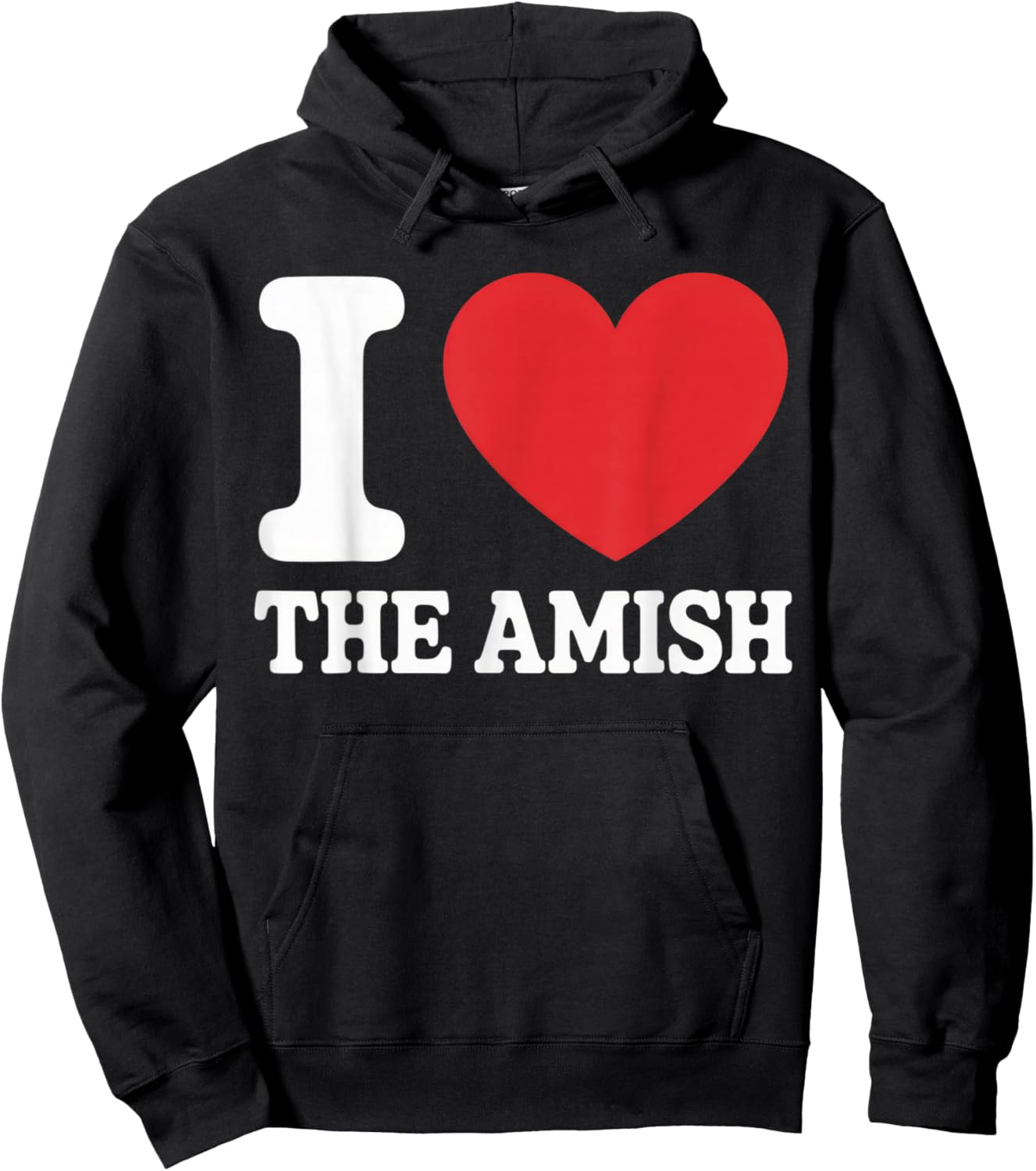 I Love The Amish Funny Heritage Appreciation Casual Outfit Hoodie - Hoodie | Black