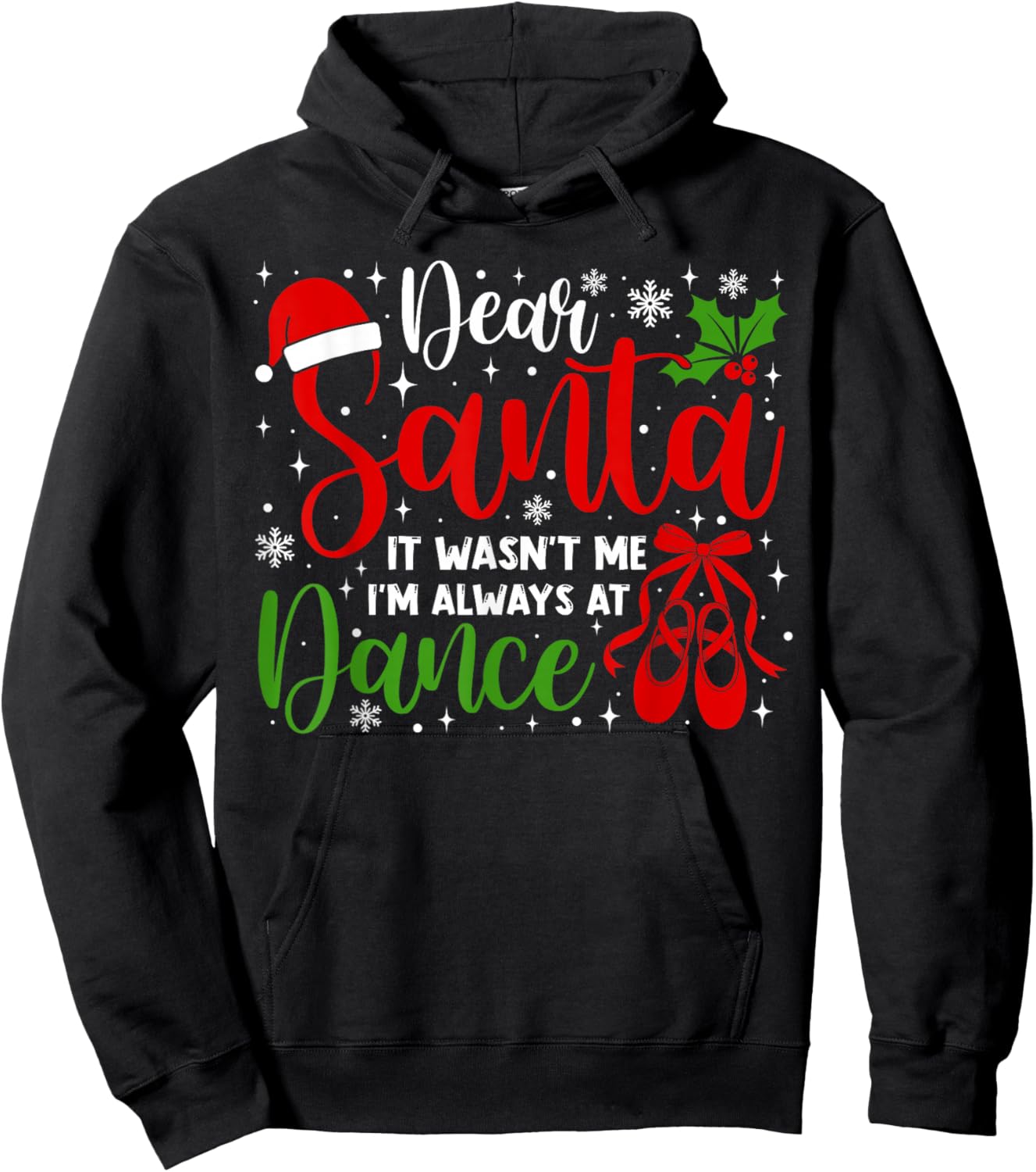 Dear Santa It Wasn't Me I'm Always at Dance Funny Christmas Hoodie - Hoodie | Black