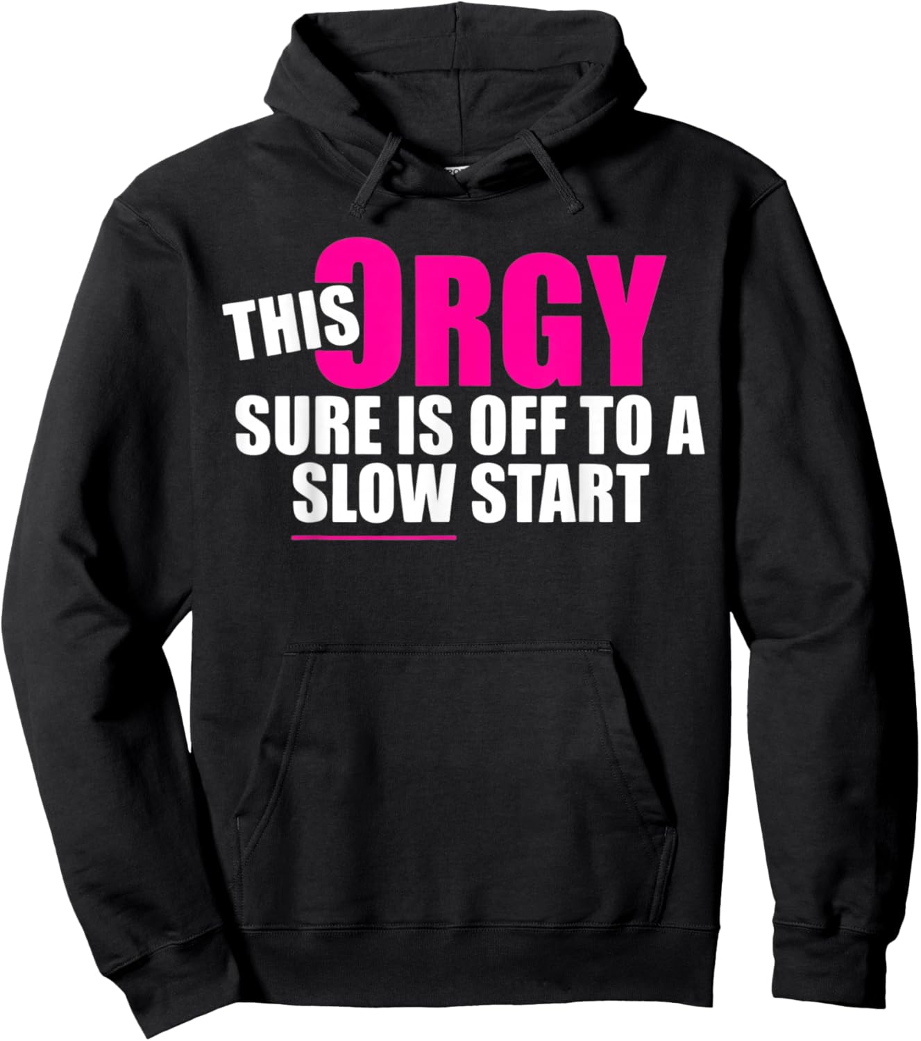 This Orgy Sure is Off to A Slow Start Quote Hoodie - Hoodie | Black