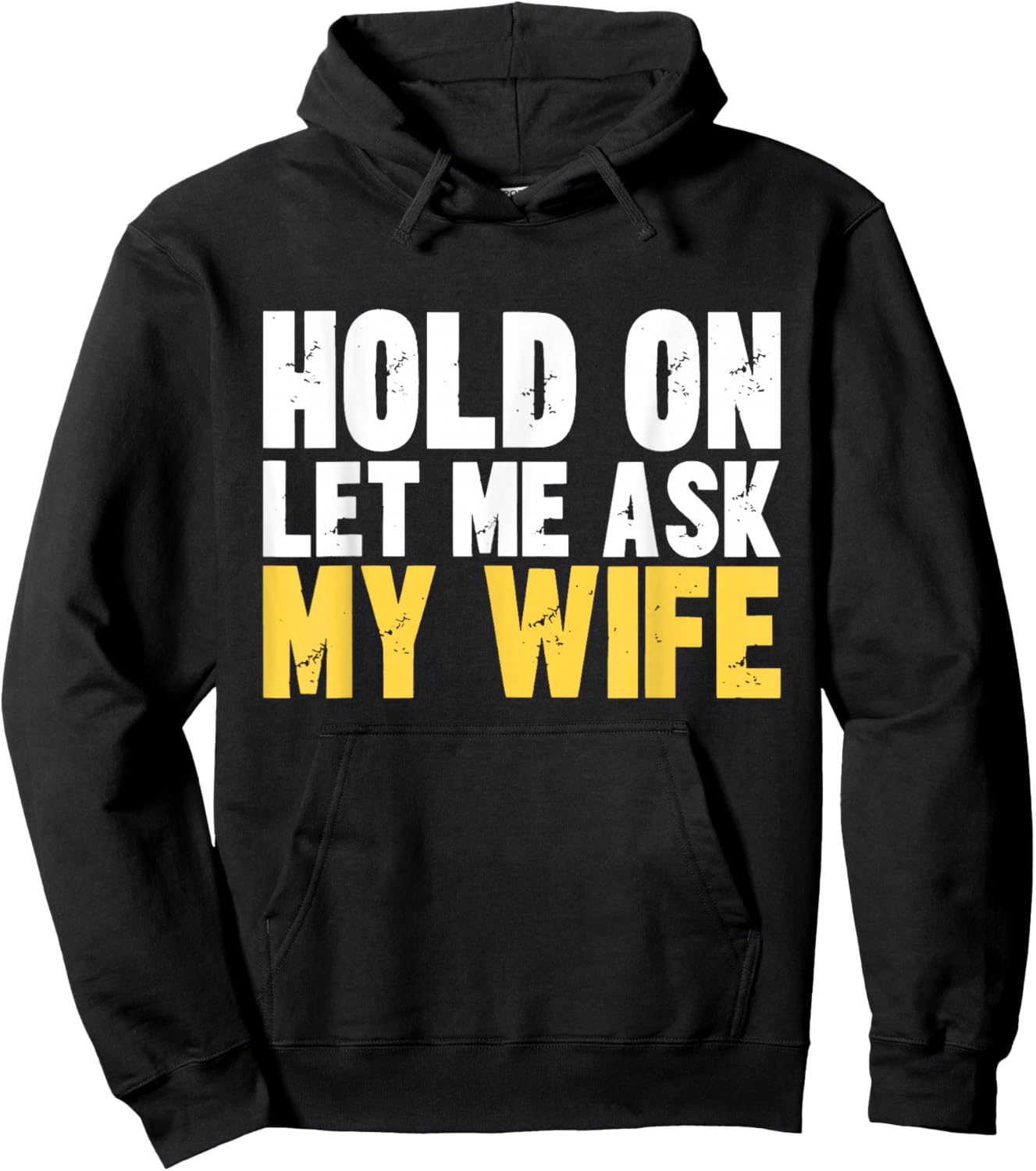 Hold On Let Me Ask My Wife Vintage Funny Saying Hoodie - Hoodie | Black