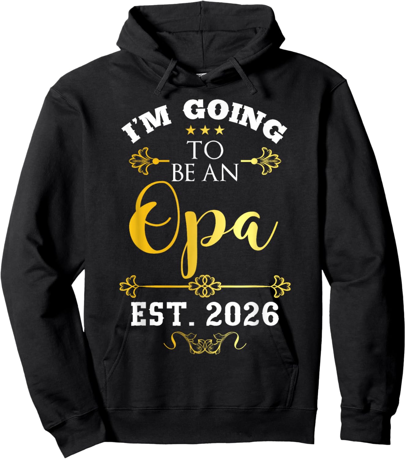 I'm Going to Be Opa Grandpa Est 2026 Decor Announce Hoodie - Hoodie | Black