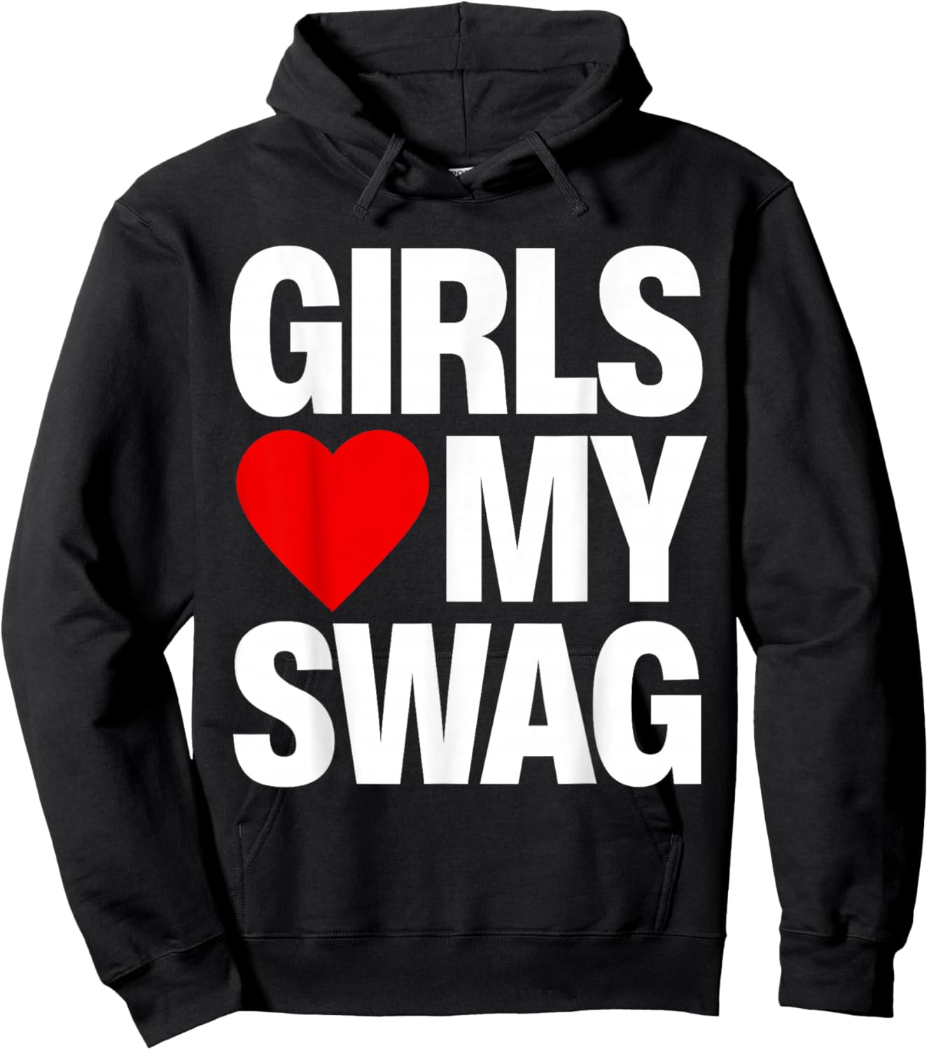 Girls Love My Swag Hoodie - Hoodie | Black