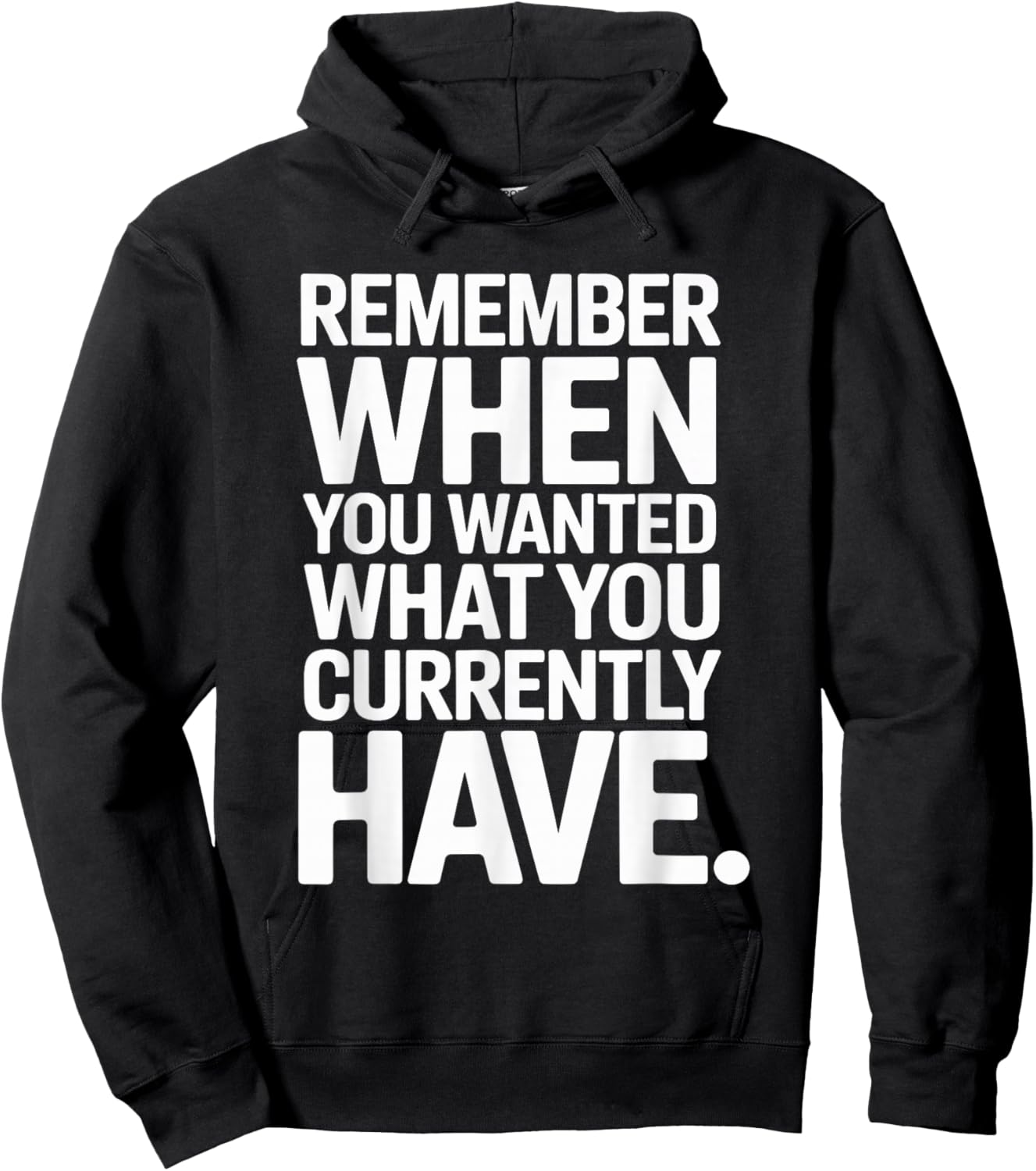 Remember When You Wanted What You Currently Have Gratitude Hoodie - Hoodie | Black