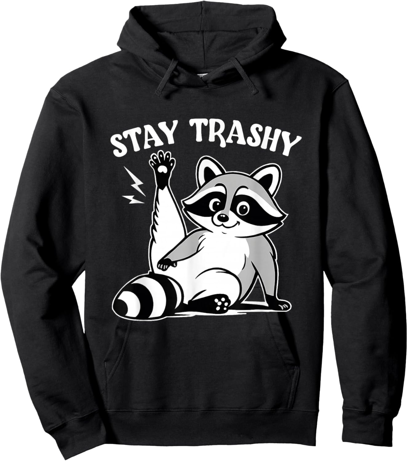Stay Trashy Trash Panda Feral Raccoon Meme Men Women Hoodie - Hoodie | Black