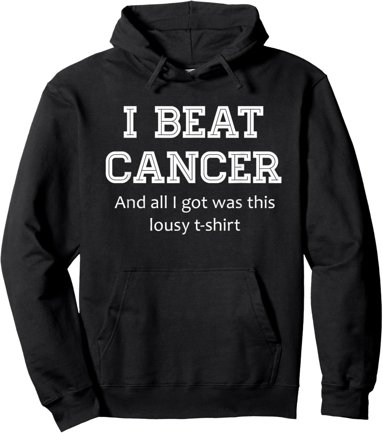 I Beat Cancer and All I Got was This Lousy Survivor Hoodie - Hoodie | Black