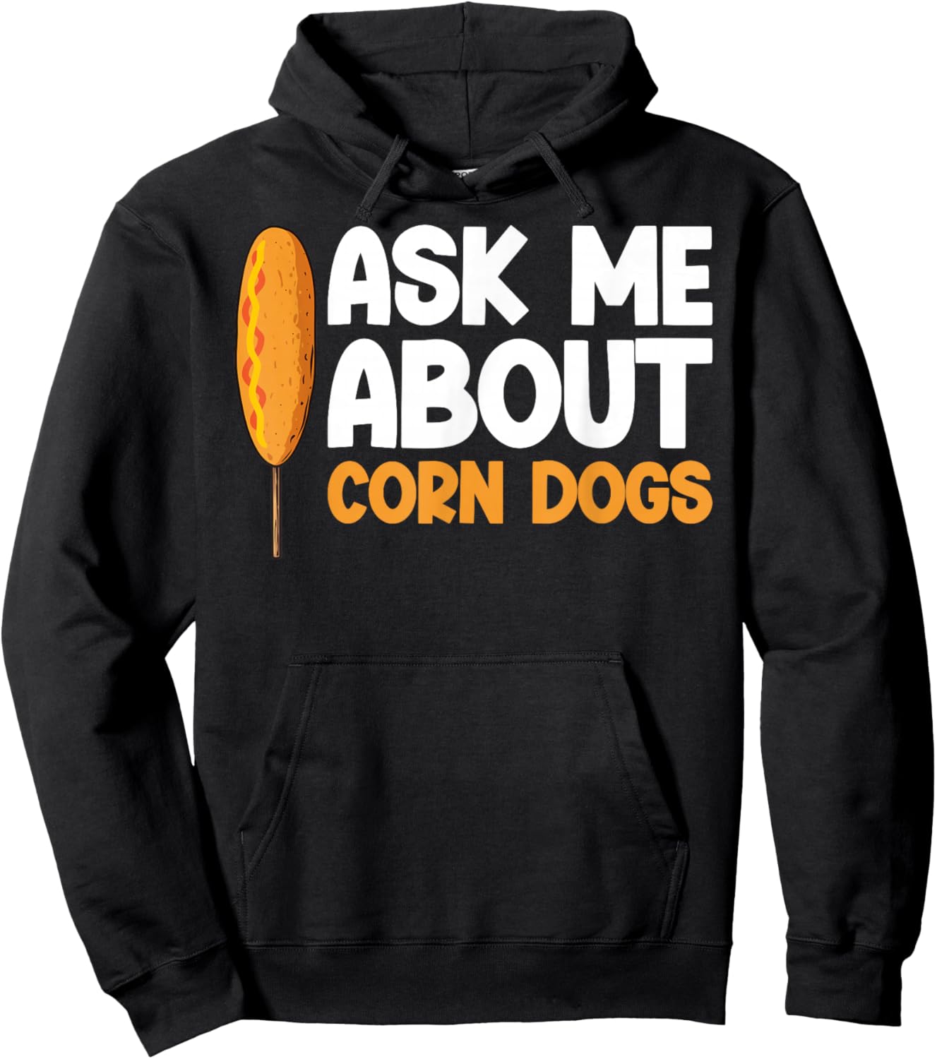 Funny Corndog Lovers Ask me About Corndogs Design Hoodie - Hoodie | Black