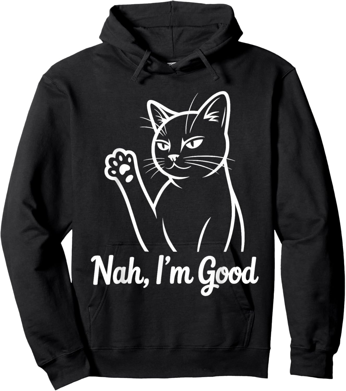 Funny Cat Nah I'm Good Hoodie - Hoodie | Black