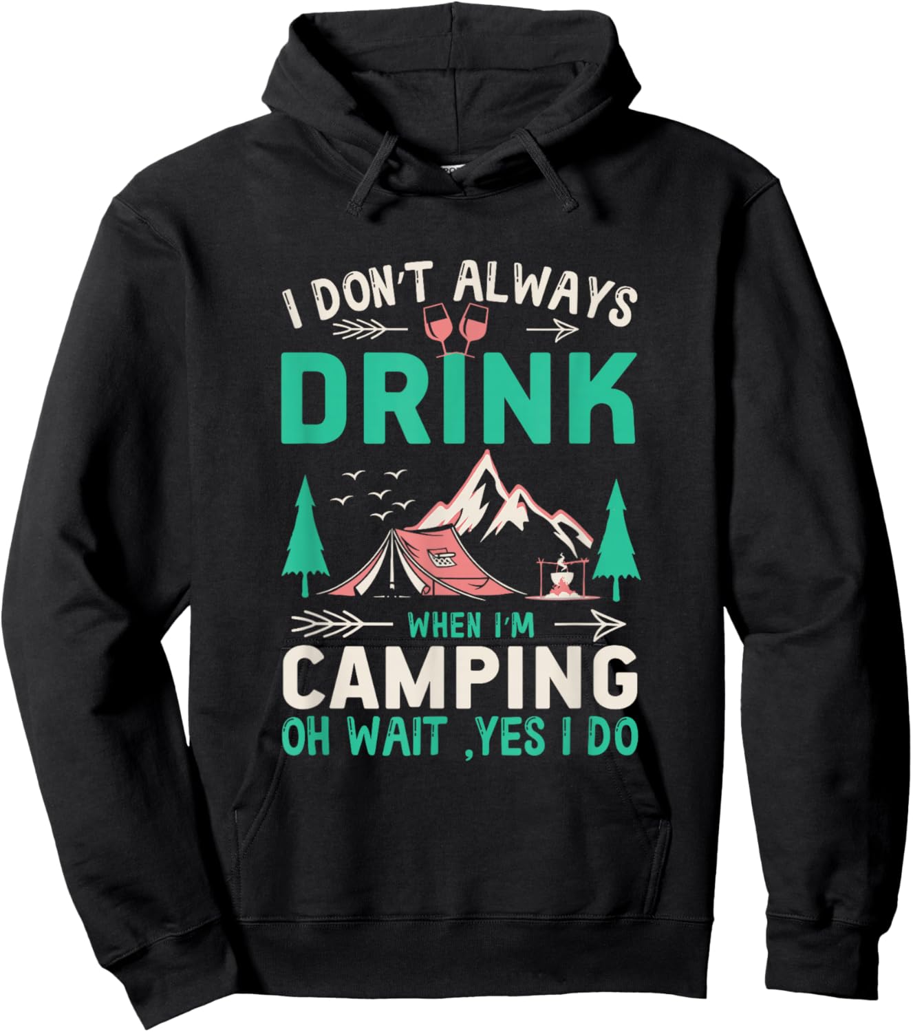 I Don't Always Drink When I'm Camping Camper Hoodie - Hoodie | Black