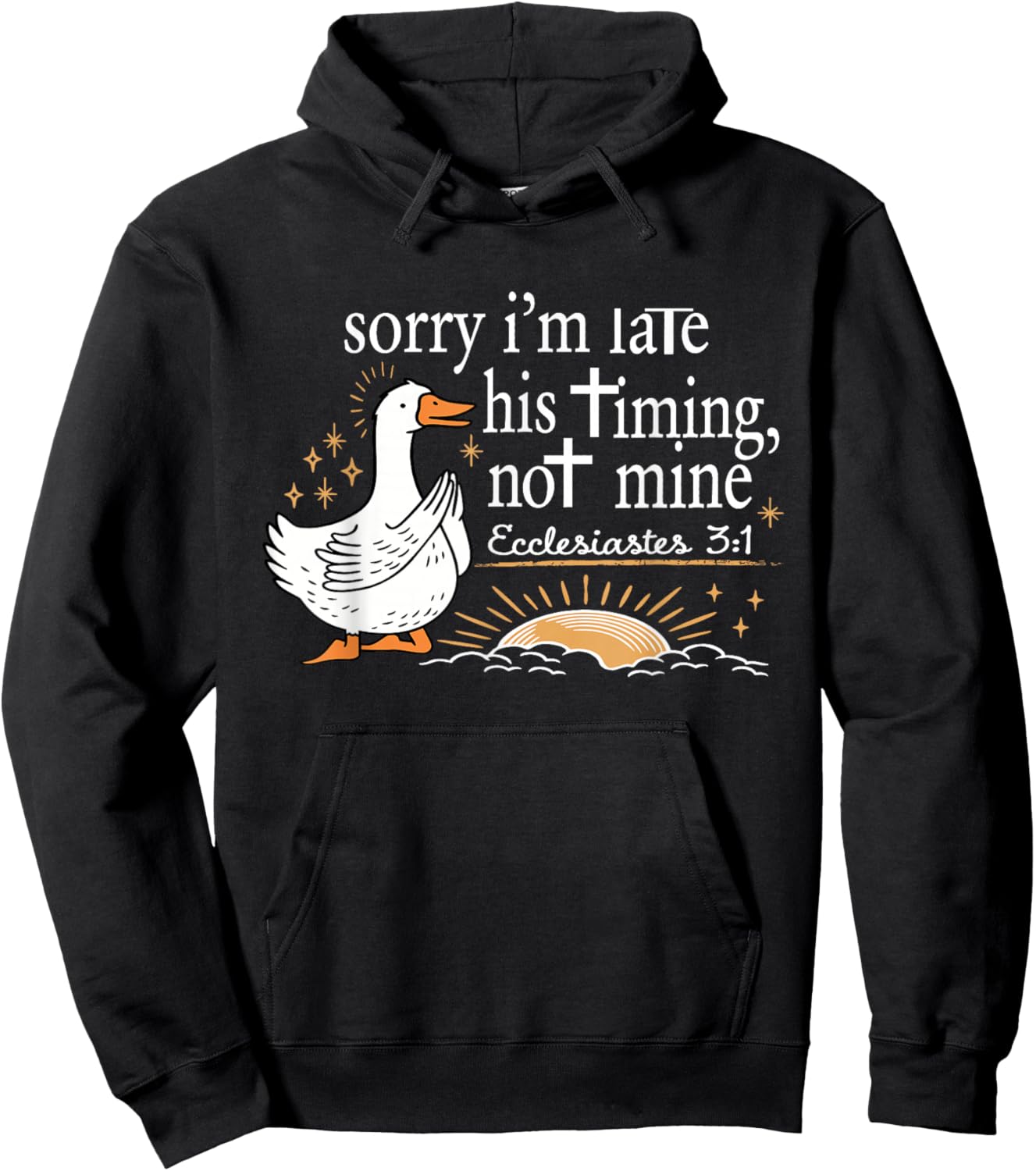 Sorry I'm Late His Timing Not Mine Bible Verse Christian Hoodie - Hoodie | Black