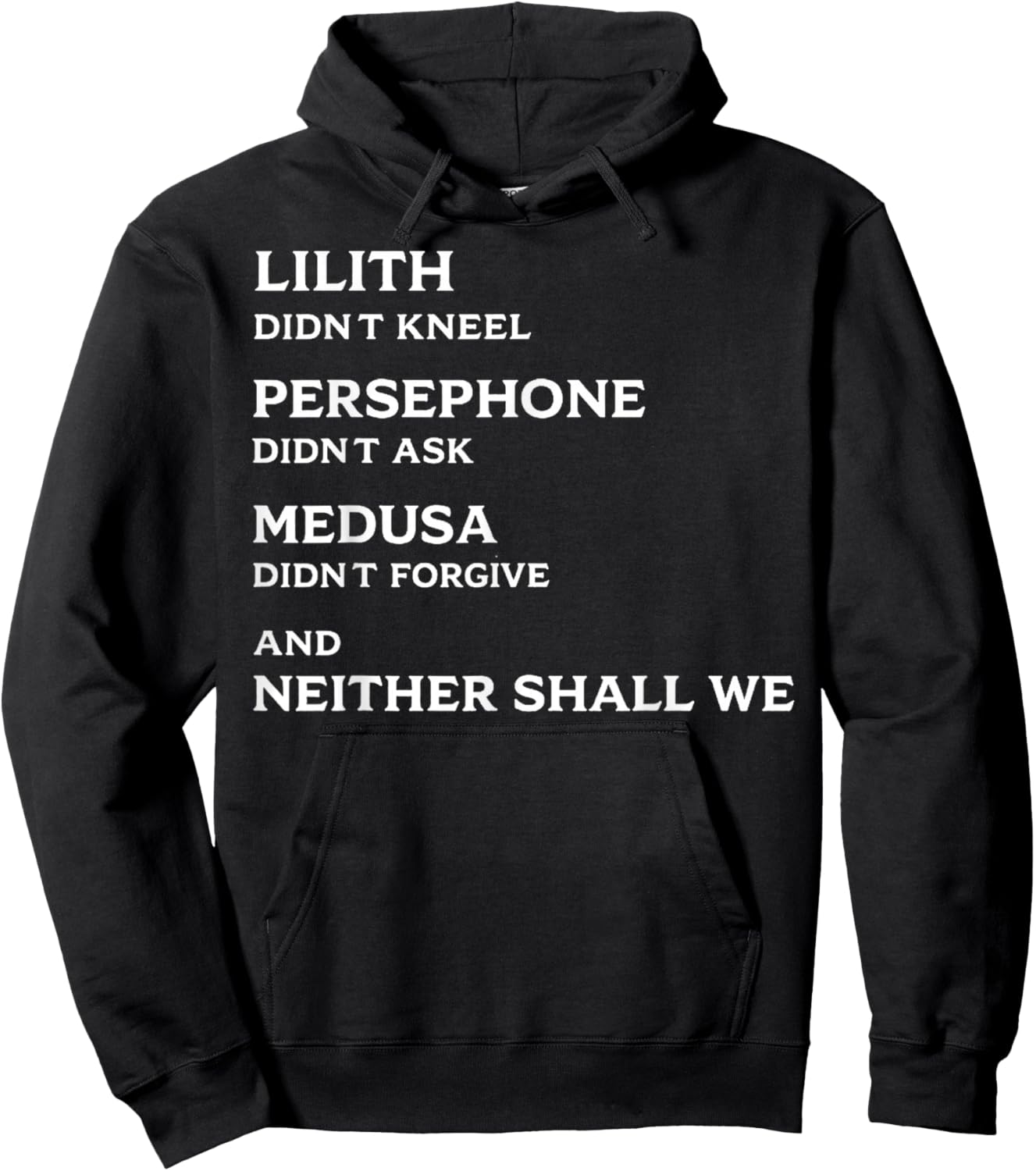 Lilith Didn't Kneel Persephone Didn't Ask Medusa Didn't Hoodie - Hoodie | Black