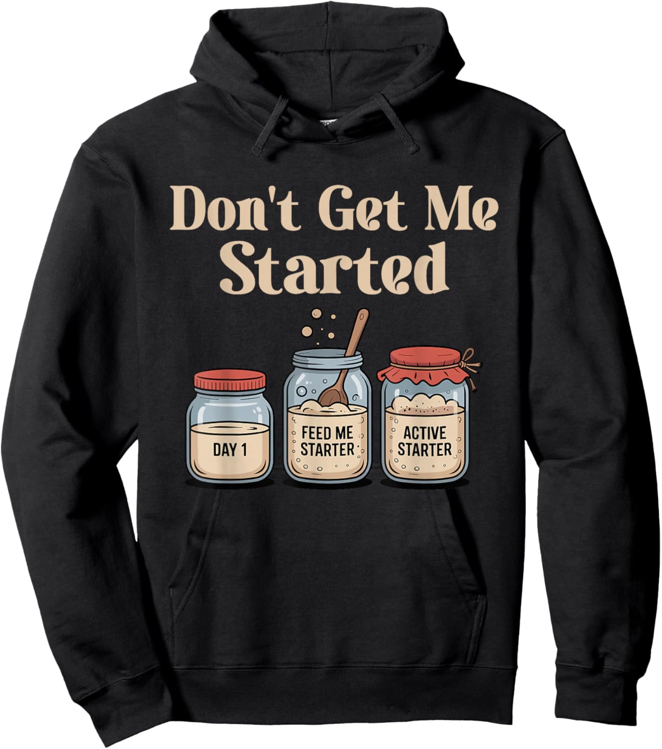 Don't Get Me Started Sourdough Hoodie - Hoodie | Black