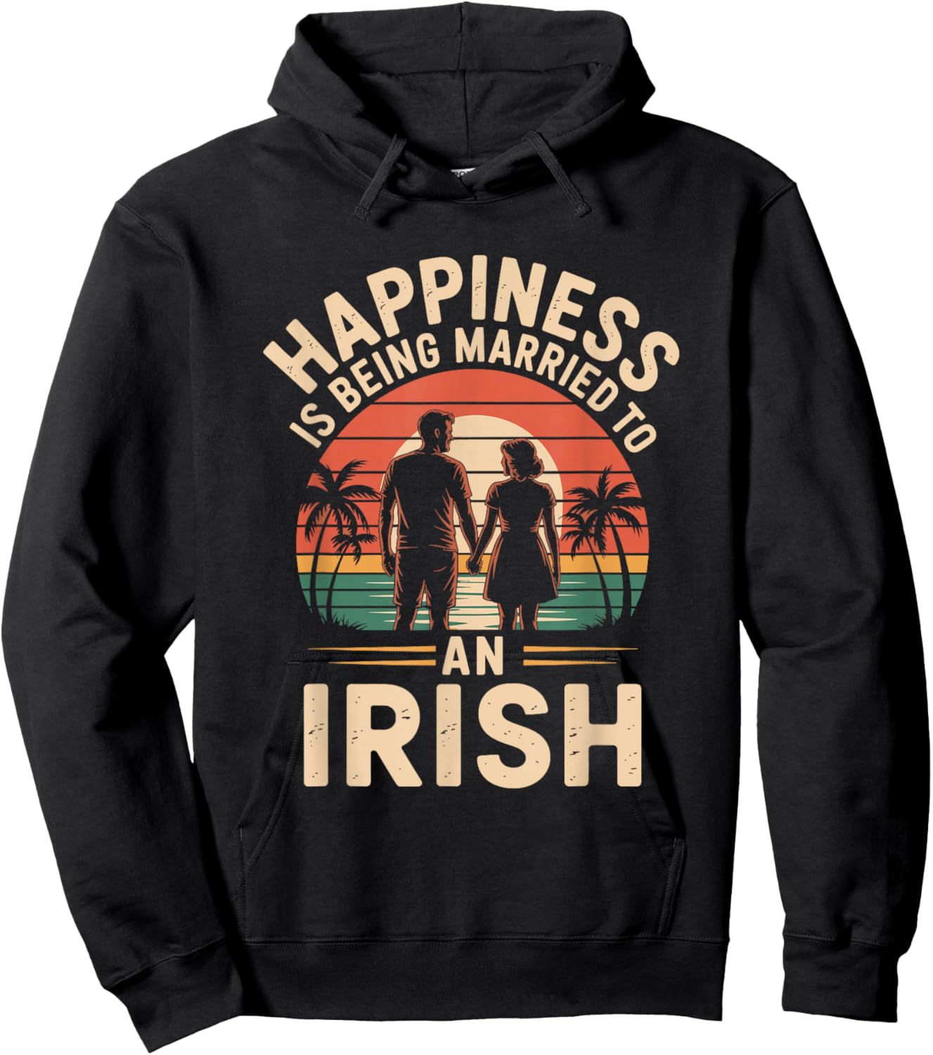Happiness is Being Married to an Irish, Ireland Husband Hoodie - Hoodie | Black
