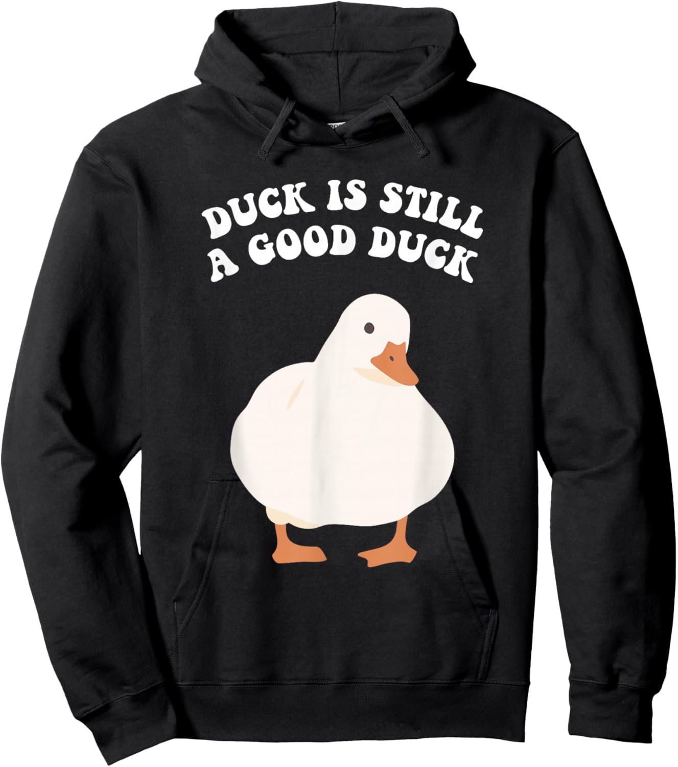 Duck, is Still, A Good Duck Hoodie - Hoodie | Black