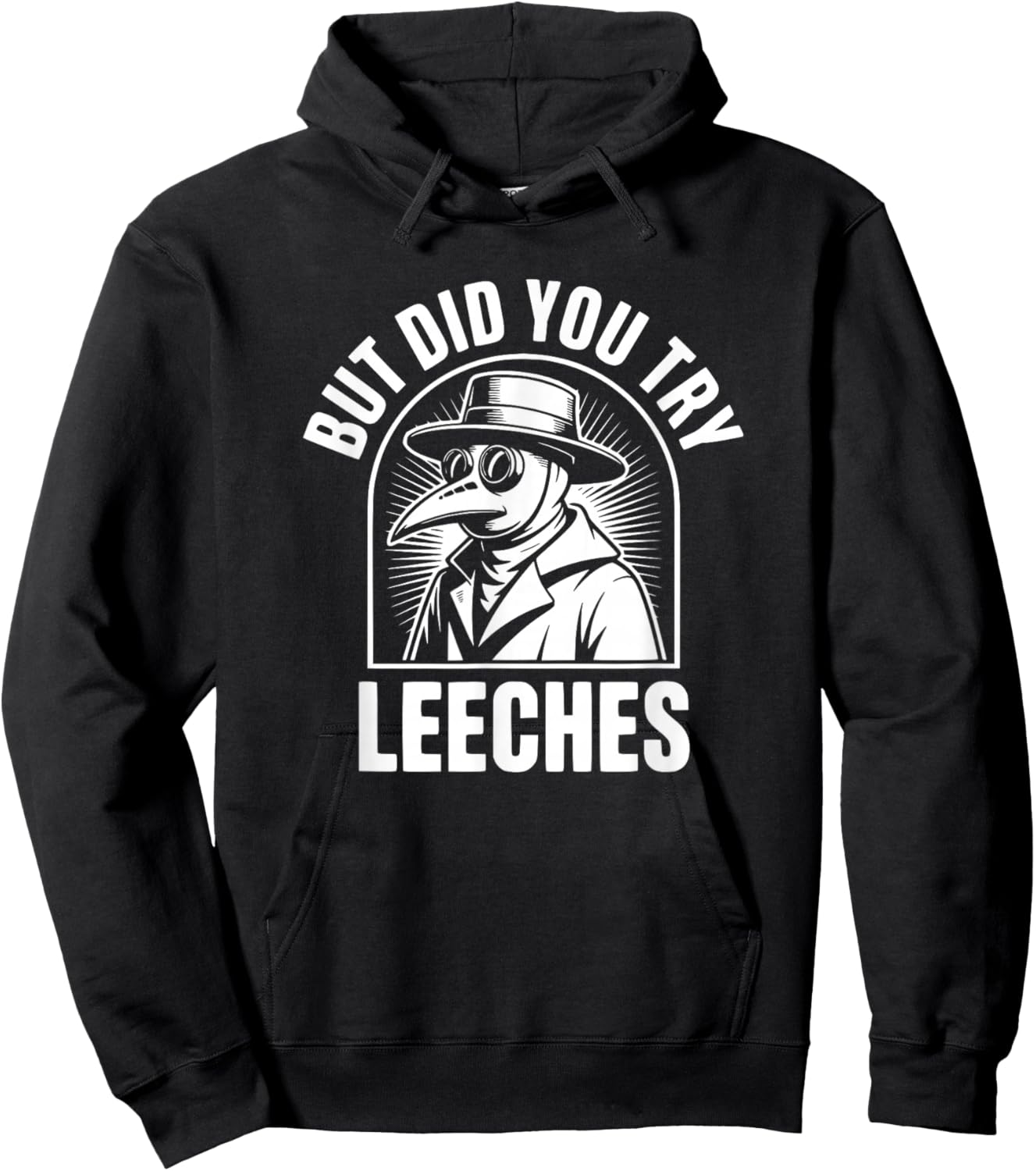 But Did You Try Leeches Hoodie - Hoodie | Black