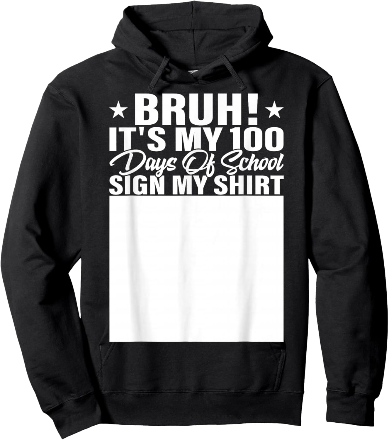 Bruh It's My 100 Days of School Sign My Shirt Student Hoodie - Hoodie | Black