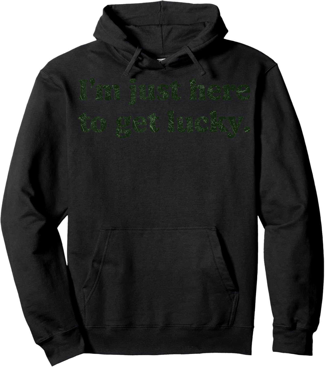 St.Patrick’s Saint Paddy’s Day I'm Just Here to get Lucky Hoodie - Hoodie | Black