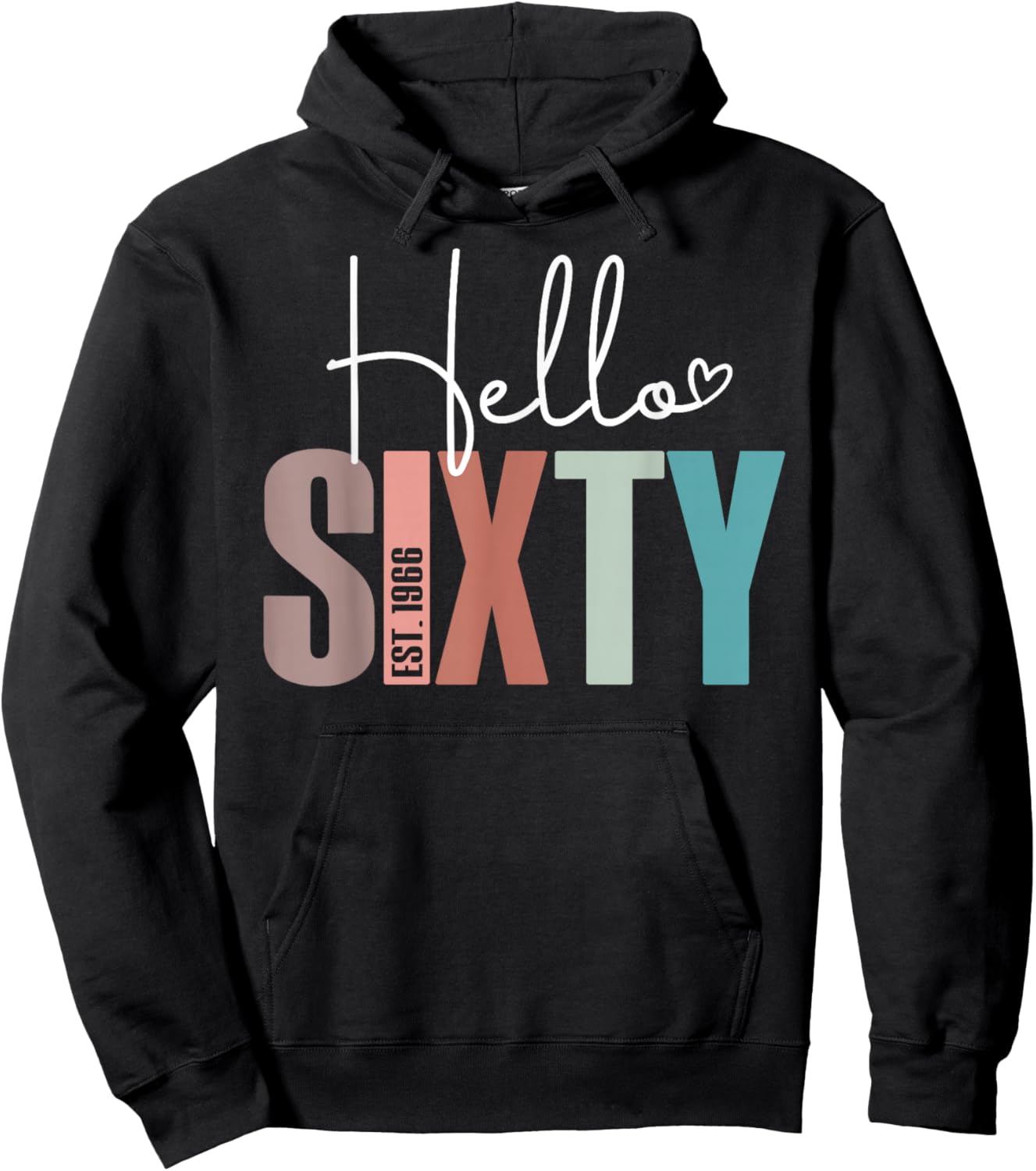 Hello Sixty 60yr Est. 1966 Women 60th Birthday 60 Years Old Hoodie - Hoodie | Black