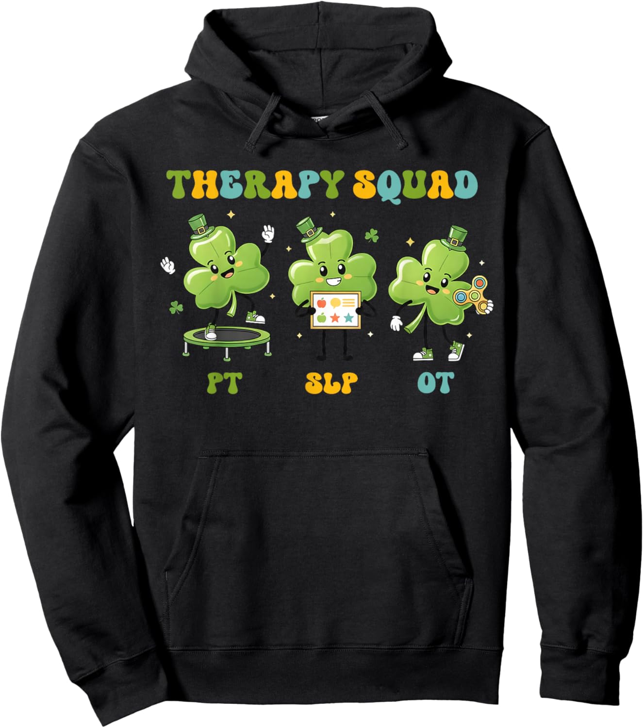 Therapy Squad St Patrick’s Day PT SLP OT Shamrock Therapists Hoodie - Hoodie | Black