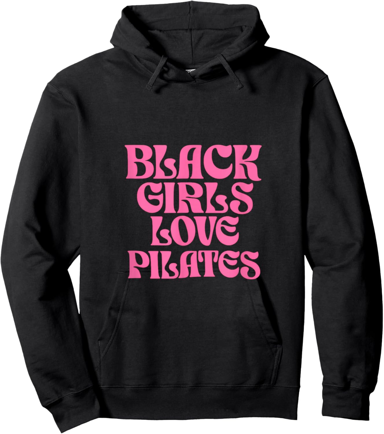 Black Girls Love Pilates Hoodie - Hoodie | Black