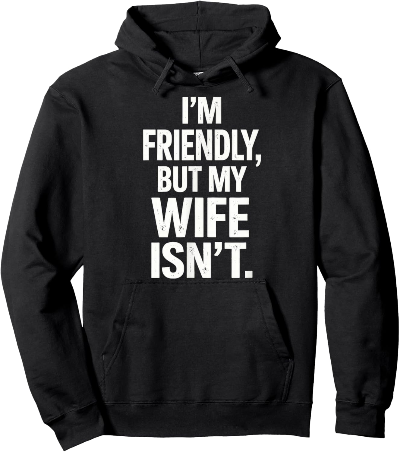 I'm Friendly But My Wife Isn't Hoodie - Hoodie | Black