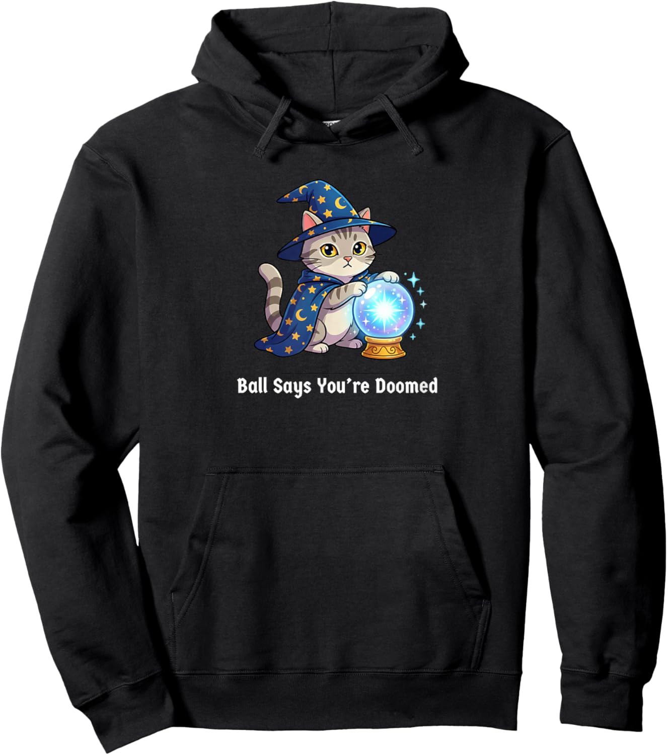 Ball Says You're Doomed Wizard Cat Funny Meme Men Women Hoodie - Hoodie | Black