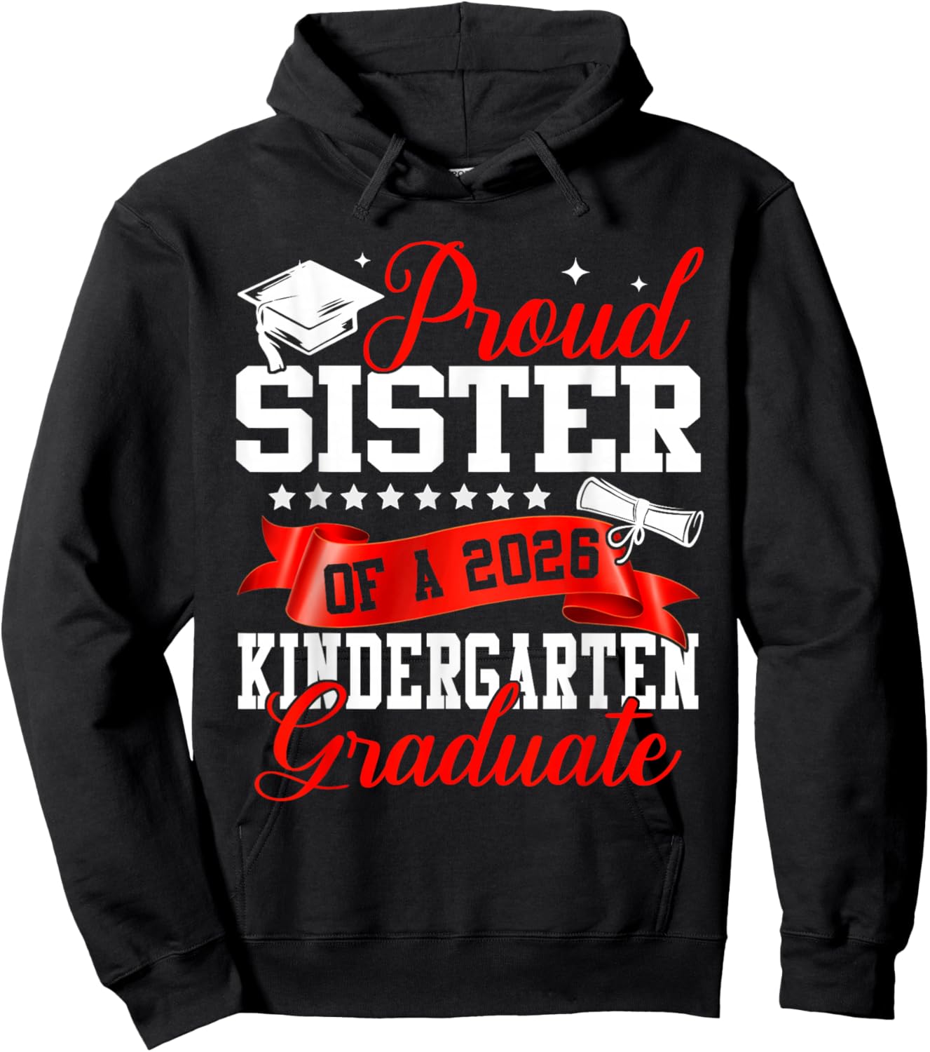 Proud Sister of A 2026 Kindergarten Graduate Graduation Hoodie - Hoodie | Black