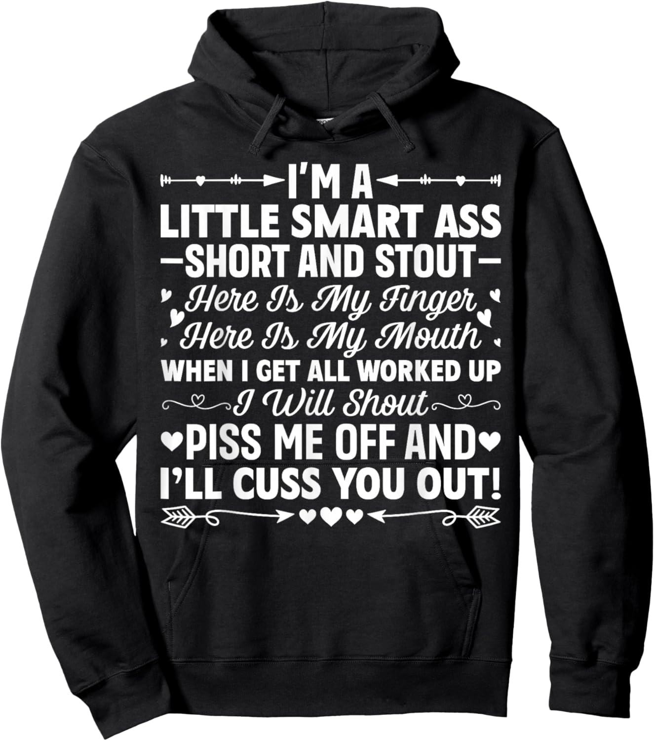 I'm A Little Smart Ass Short and Stout Here is My Finger Hoodie - Hoodie | Black