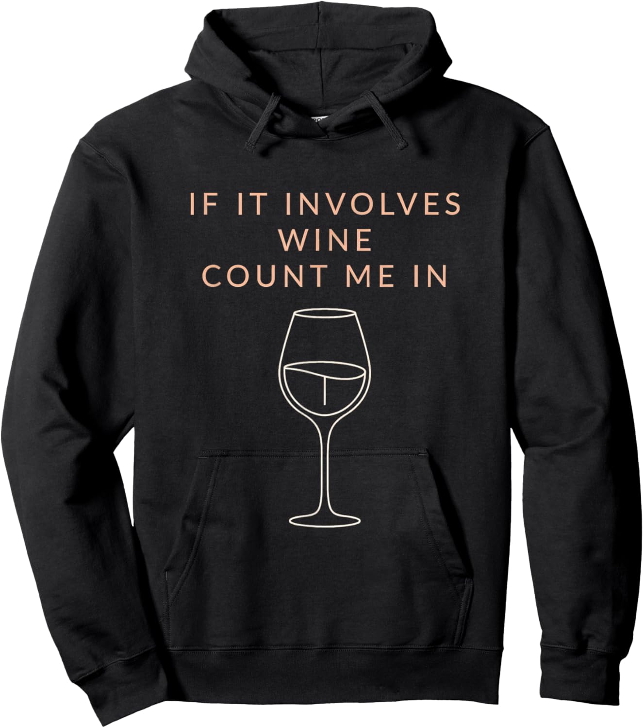It Involves Wine Count Me in Quote Wine Lover Hoodie - Hoodie | Black