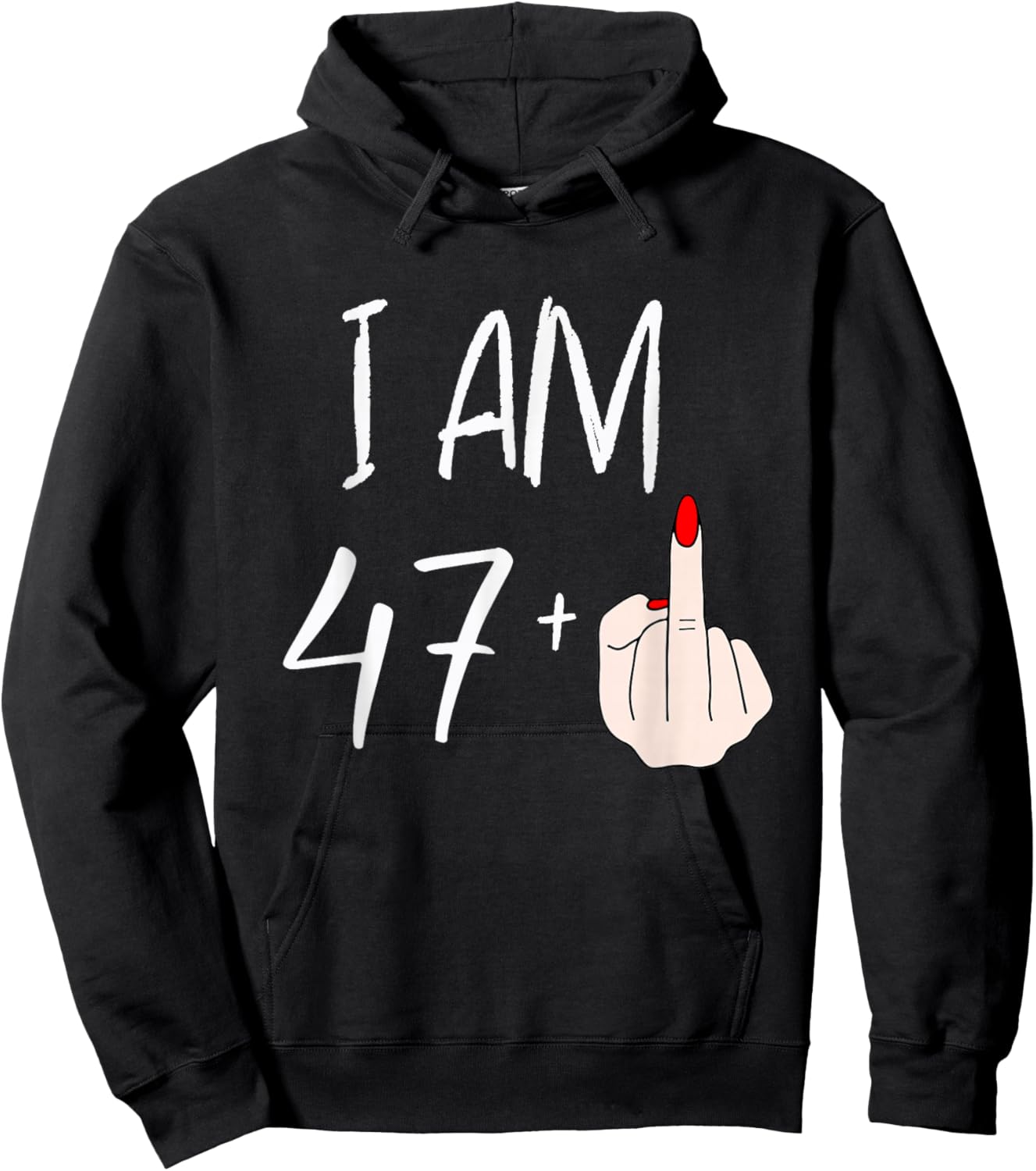 I Am 47 Plus 1 Funny for A 47th Birthday Hoodie - Hoodie | Black