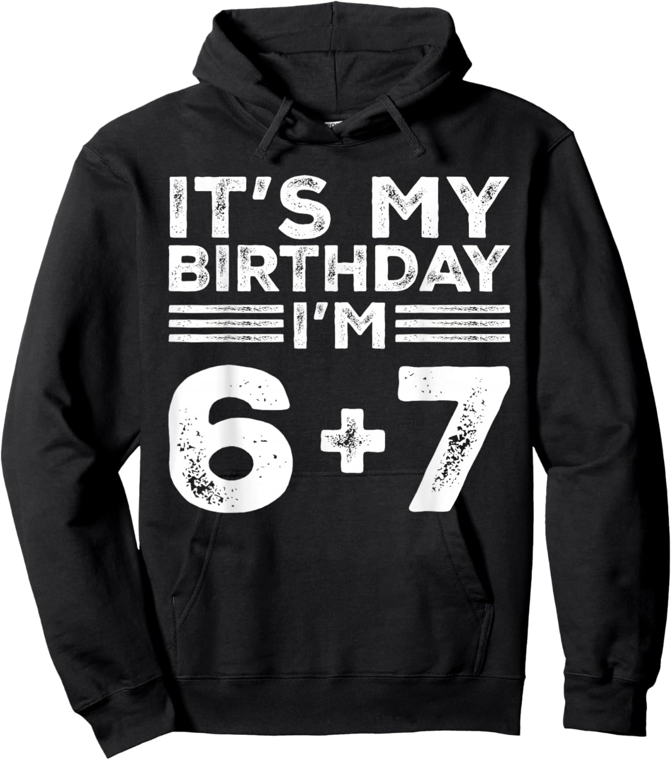 Funny It's My Birthday I'm 6 7 Six Seven Meme 13th Birthday Hoodie - Hoodie | Black