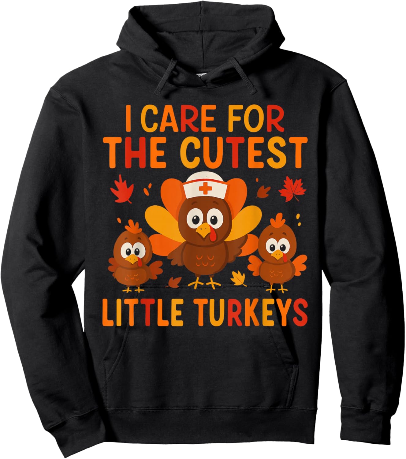 I Care for The Cutest Little Turkeys Thanksgiving Nurse Hoodie - Hoodie | Black