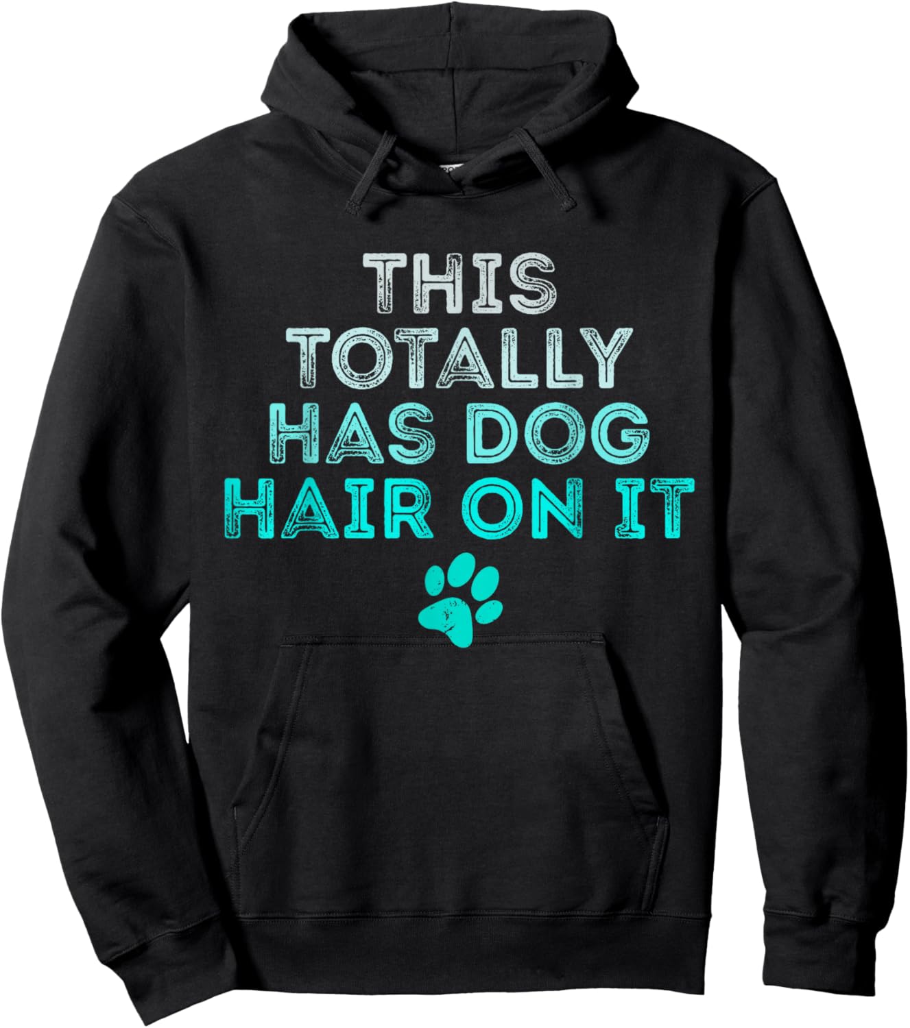 This Totally Has Dog Hair On It Funny Dog Lovers Dog Quote Hoodie - Hoodie | Black