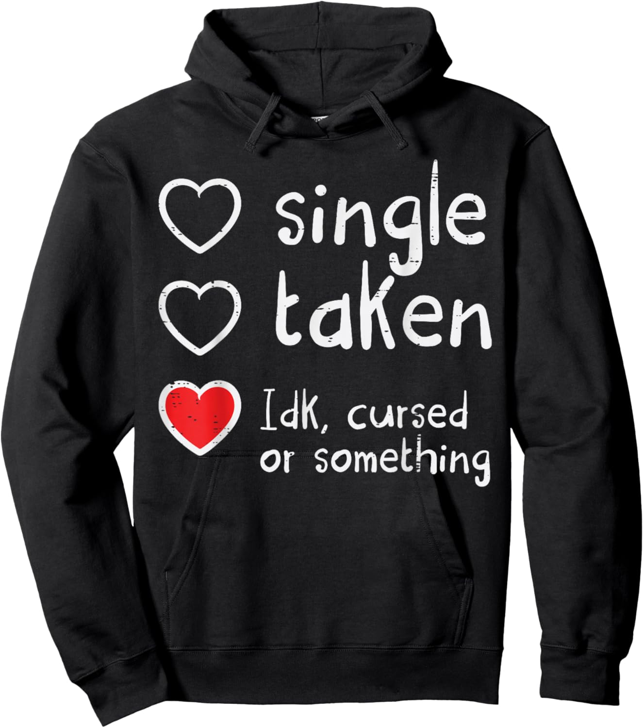 Valentines Day Single Taken IDK Cursed Funny Women Men Hoodie - Hoodie | Black