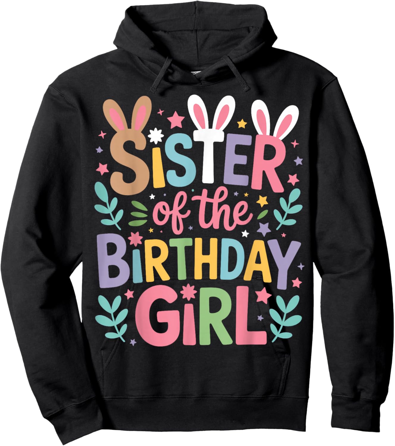 Sister of Birthday Girl Cute Bunny Family Matching Easter Hoodie - Hoodie | Black