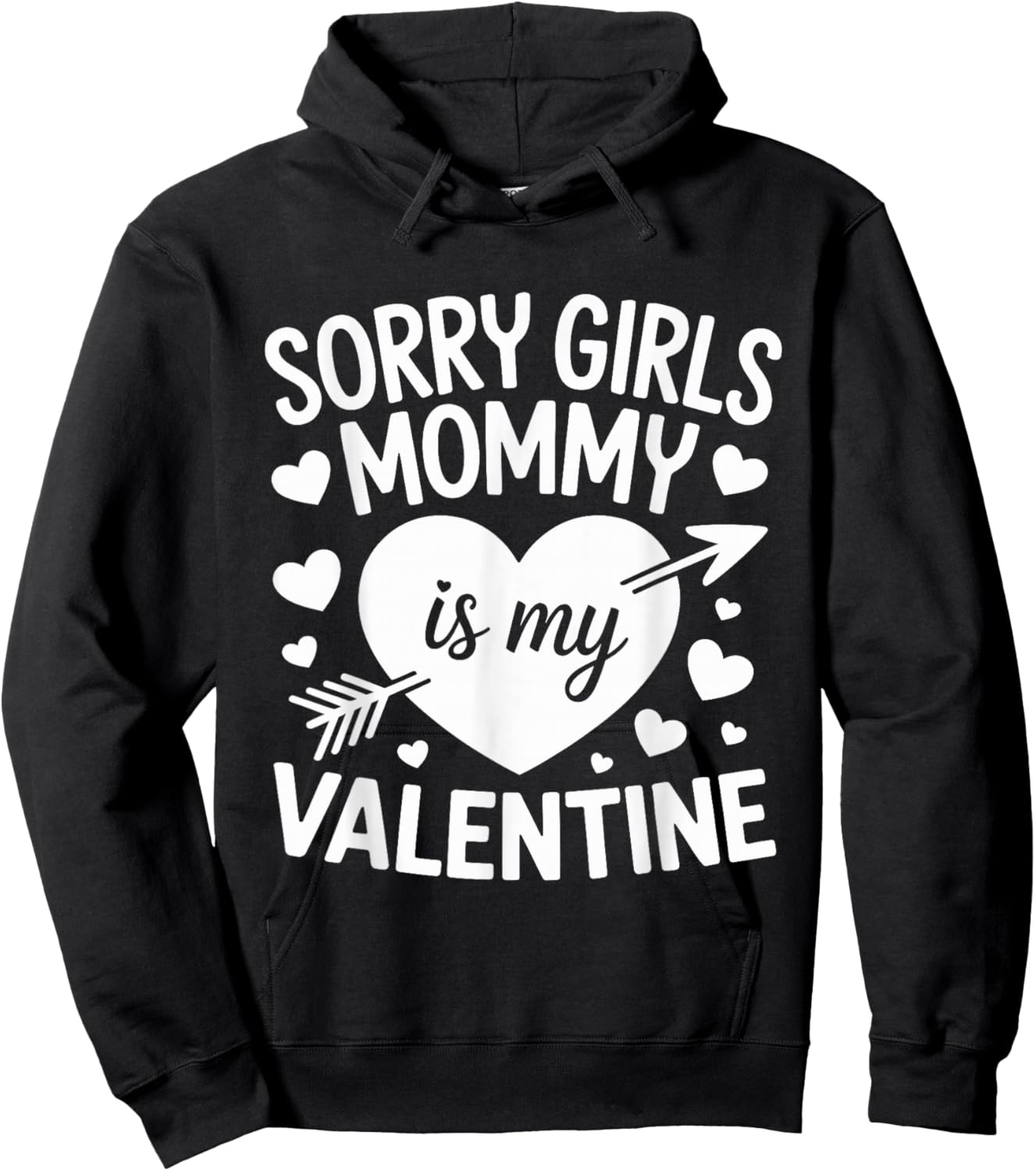 Sorry Girls Mommy is My Valentine Mother Mom Valentines Day Hoodie - Hoodie | Black