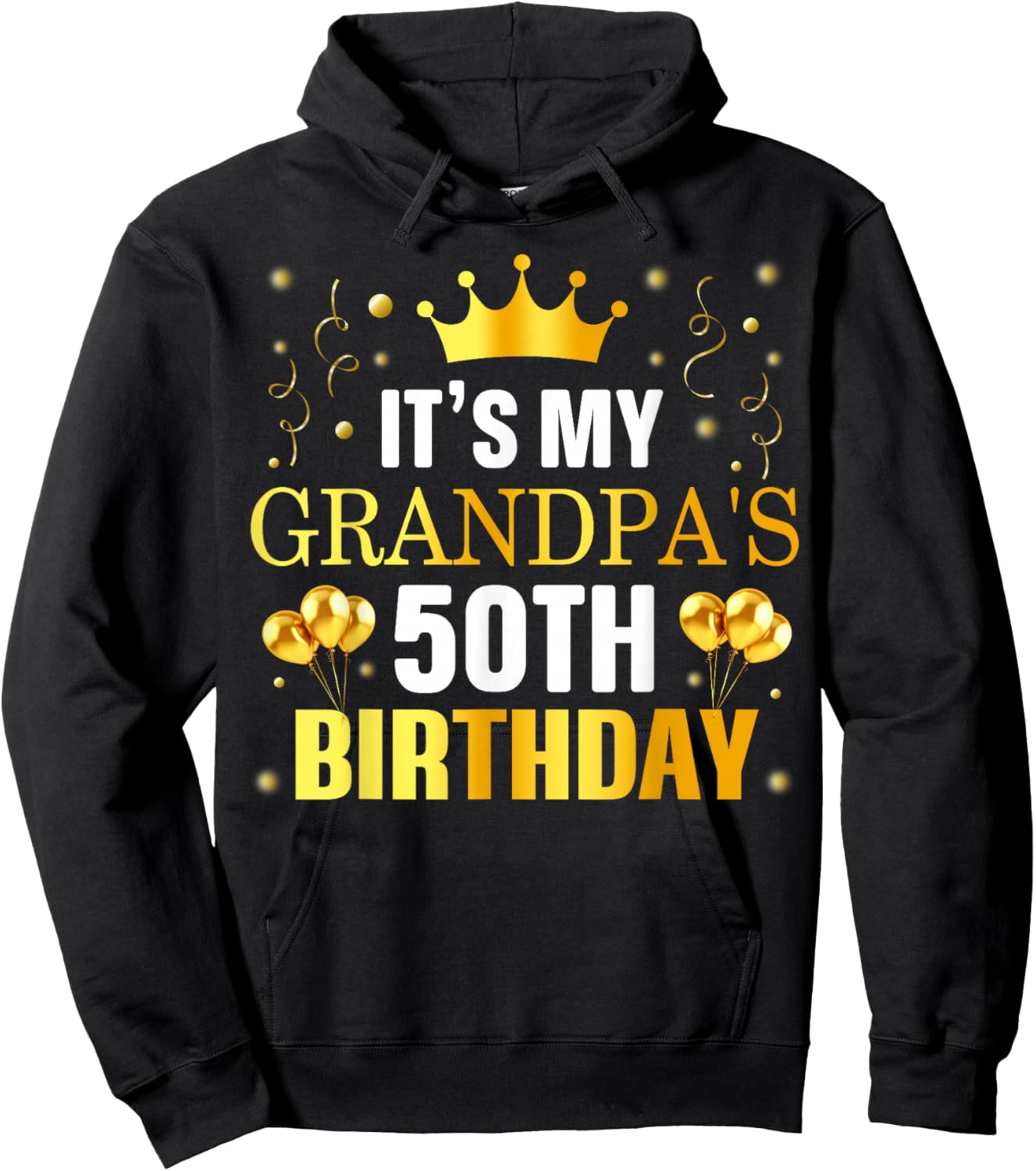 It's My Grandpa's 50th Birthday Happy Birthday 50 Years Old Hoodie - Hoodie | Black