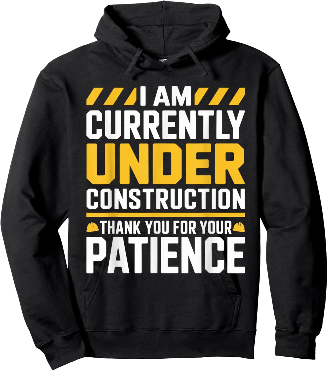 Im Currently Under Construction Thank You for Your Patience Hoodie - Hoodie | Black