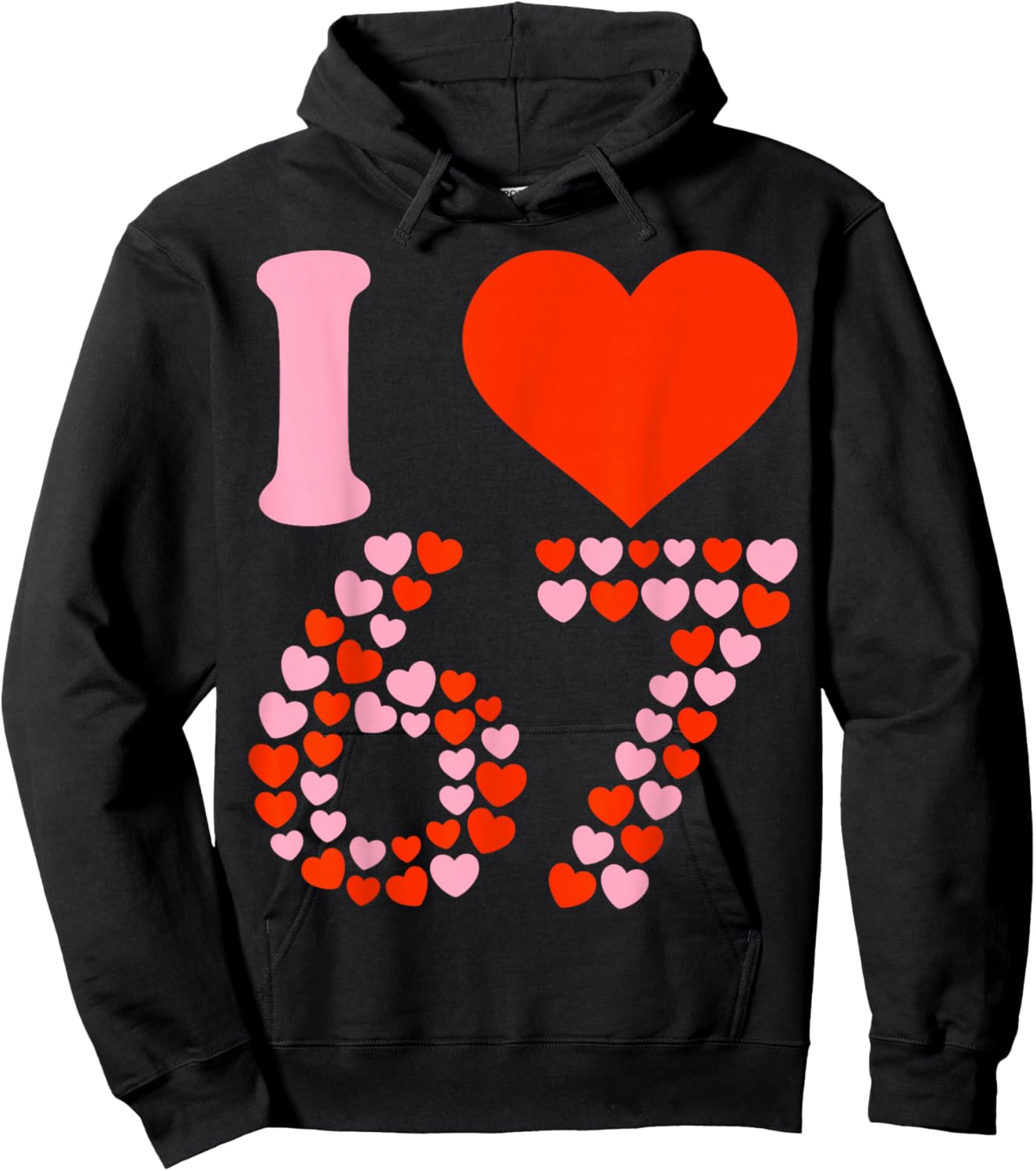 I Love 67 Valentine’s Day Six Seven Meme 67th Birthday Heart Hoodie - Hoodie | Black