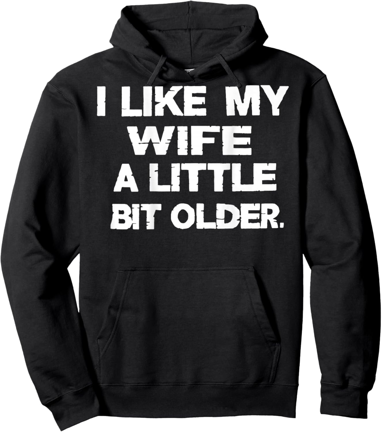 I Like My Wife A Little Bit Older (On Back) Hoodie - Hoodie | Black