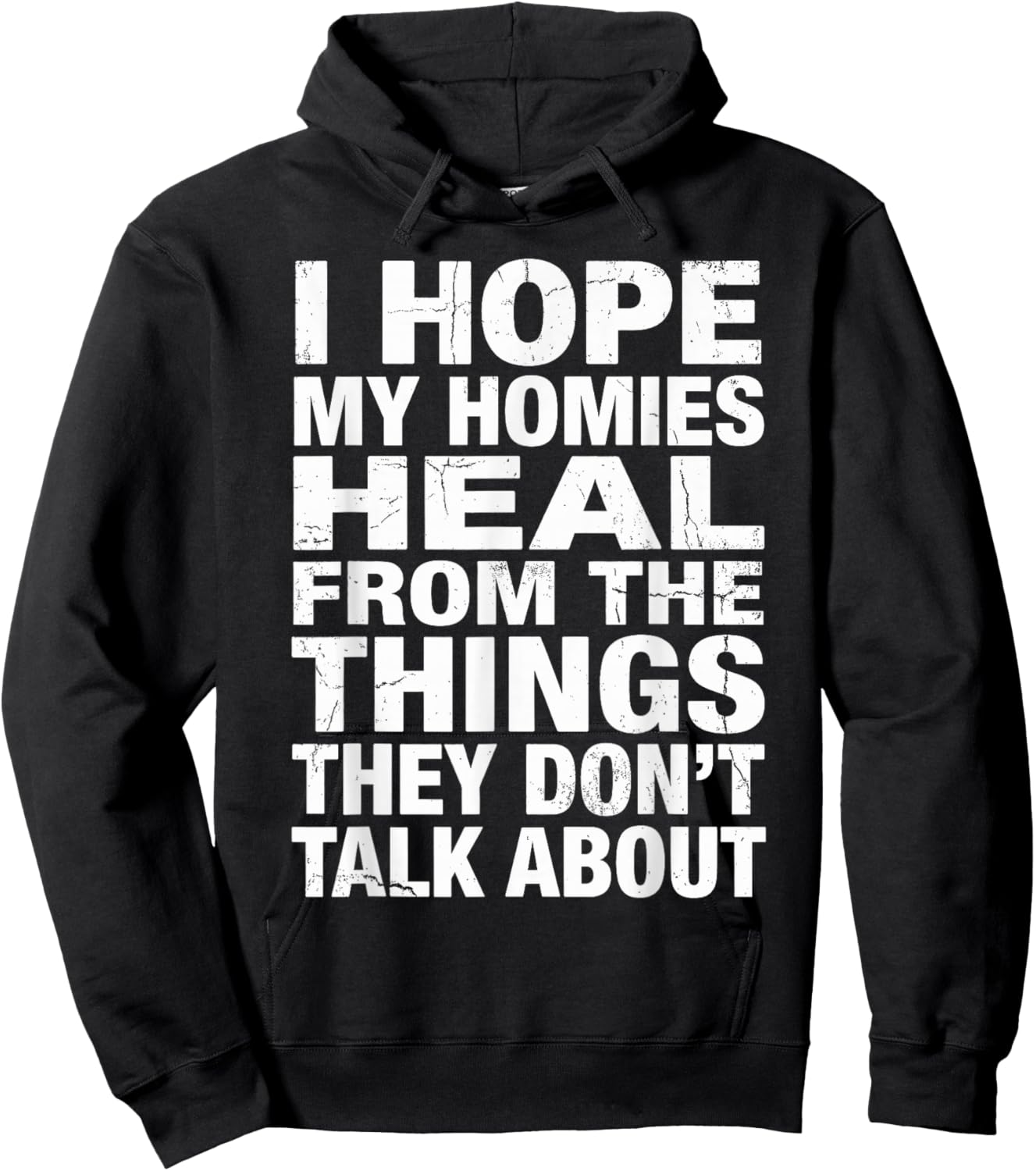 I Hope My Homies Heal from The Things They Don't Talk About Hoodie - Hoodie | Black