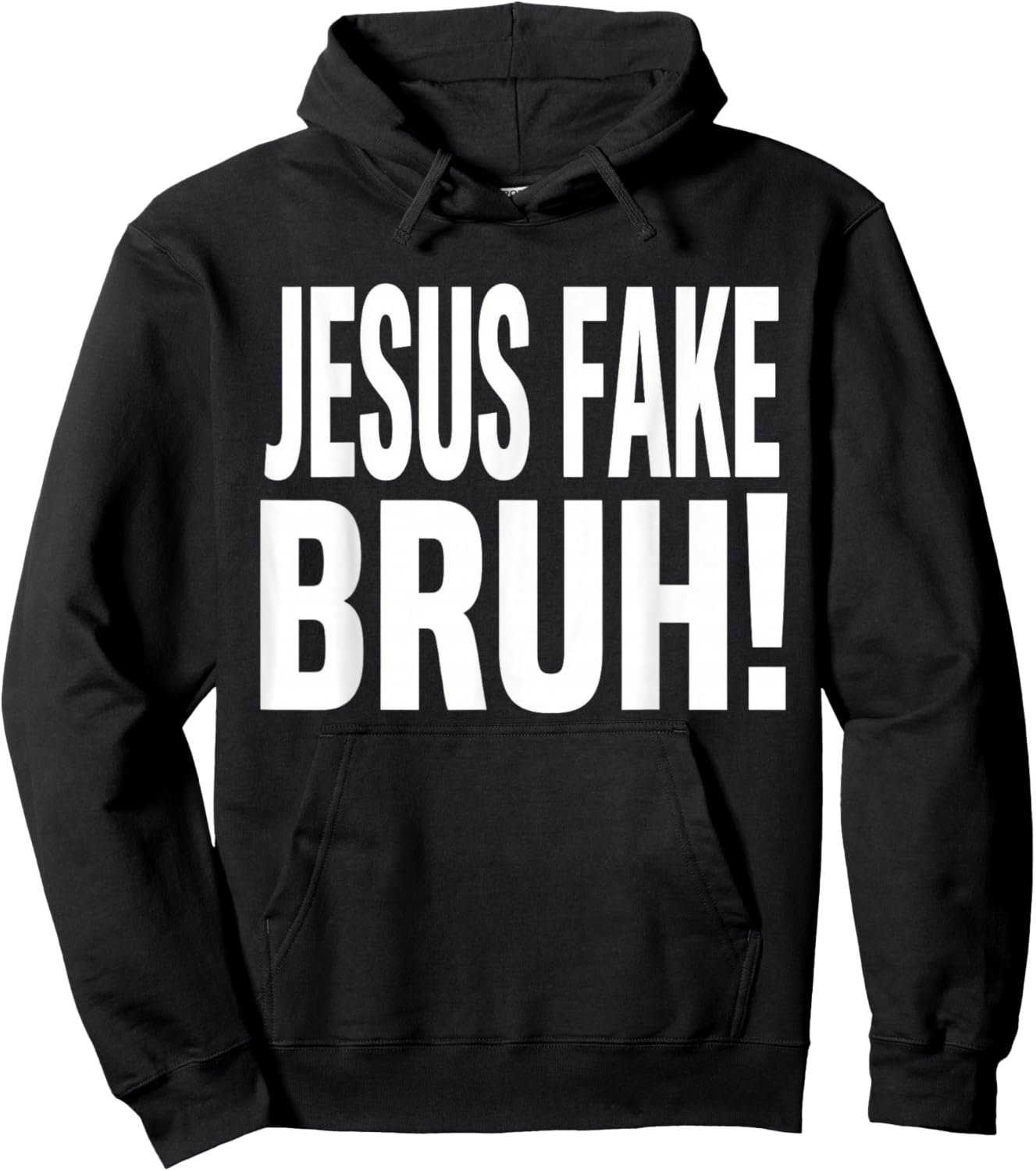 Jesus Fake Bruh Funny God Christian Religious Quote Hoodie - Hoodie | Black