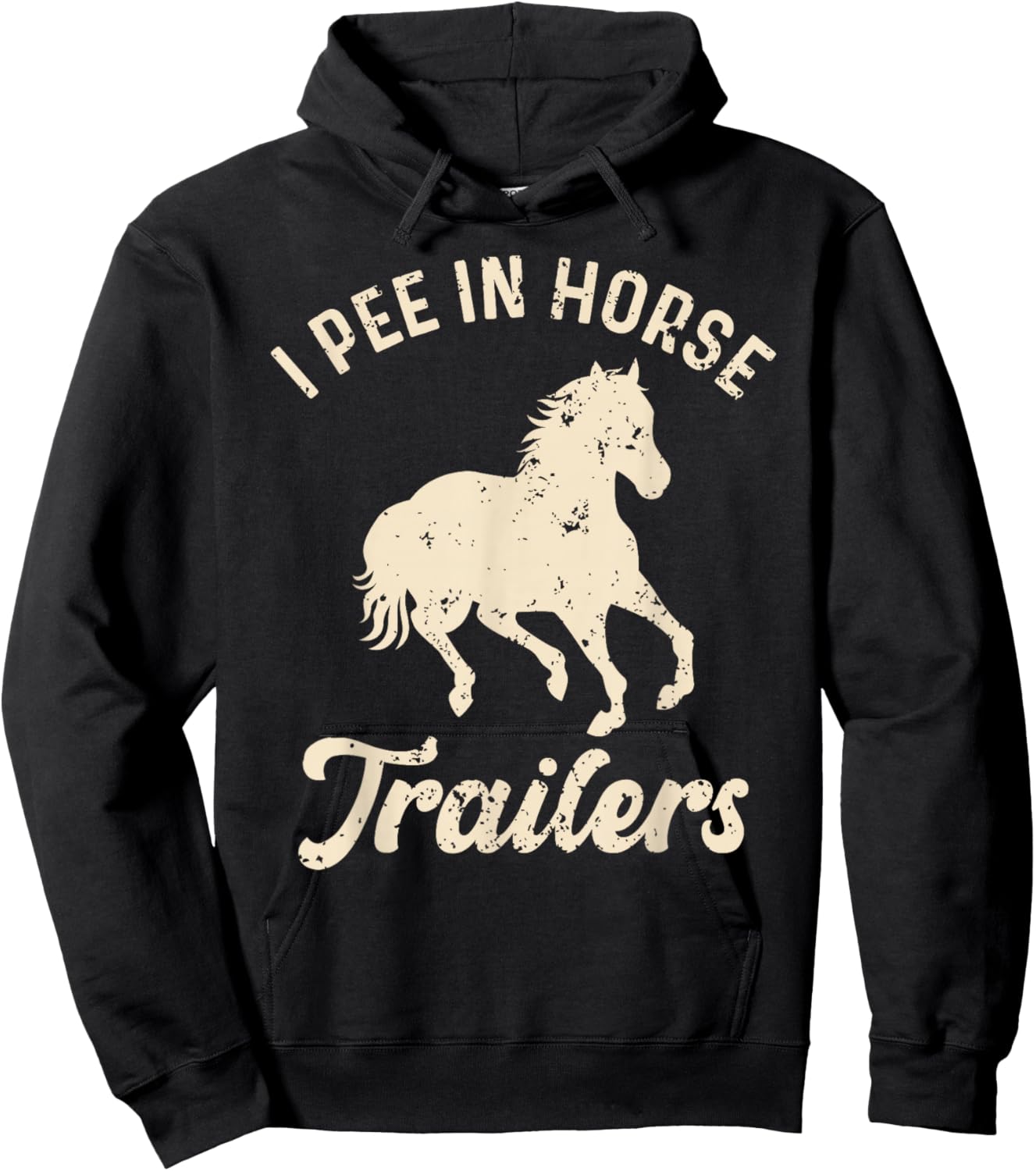 Funny Horse Saying I Pee in Horse Trailers Equestrian Rider Hoodie - Hoodie | Black