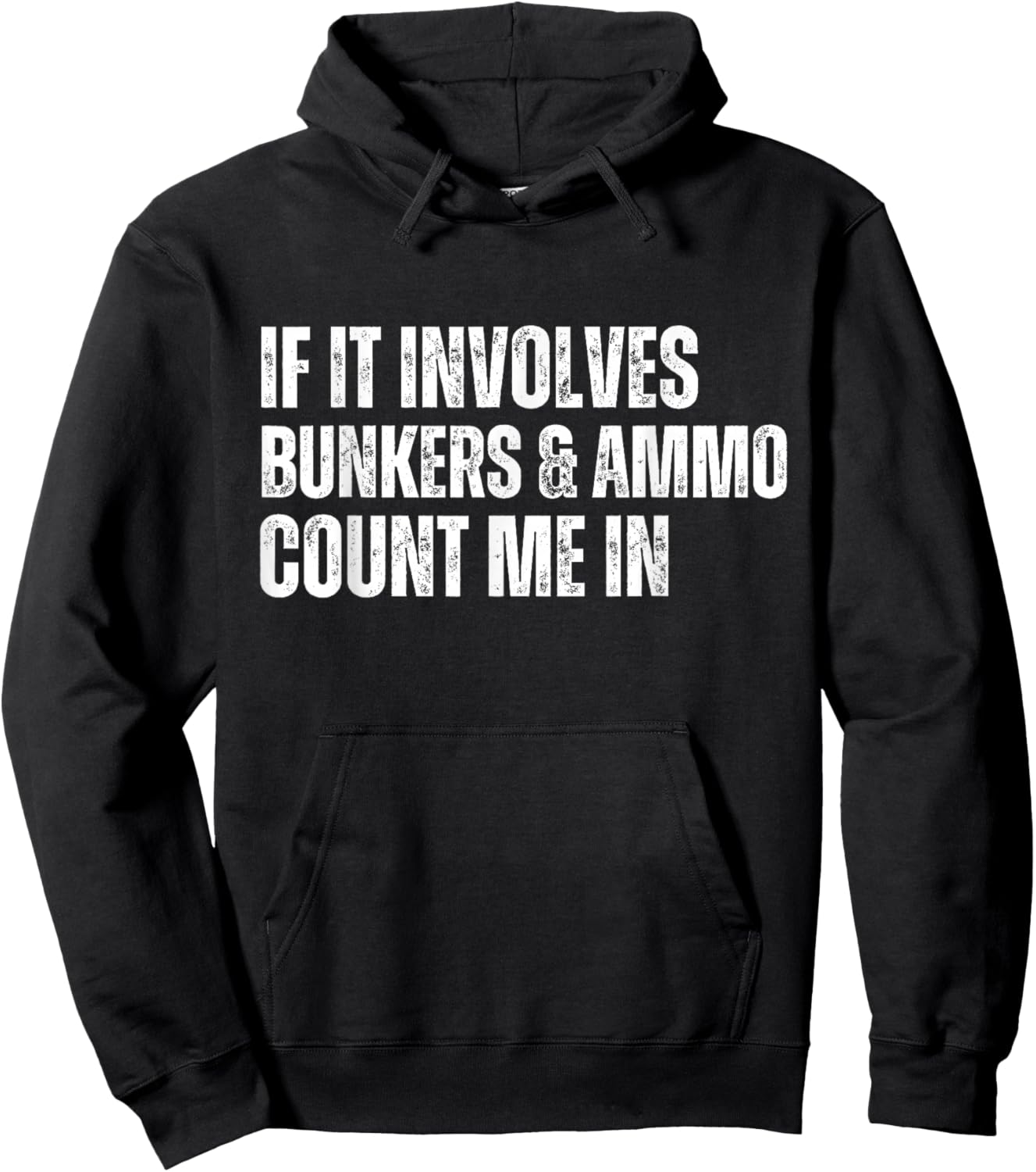 Funny Prepper Quote Bunkers and Ammo Hoodie - Hoodie | Black